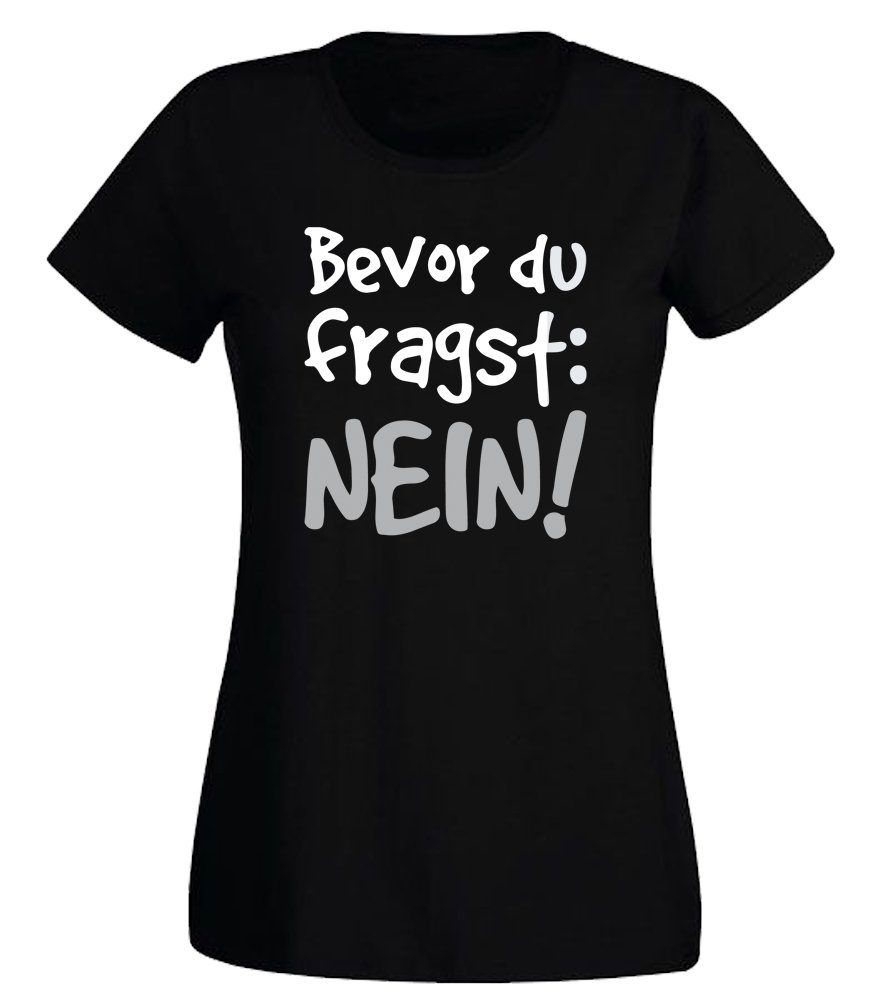 G-graphics T-Shirt Damen T-Shirt - Bevor du fragst: NEIN mit trendigem Frontprint, Slim-fit, Aufdruck auf der Vorderseite, Spruch/Sprüche/Print/Motiv, für jung & alt