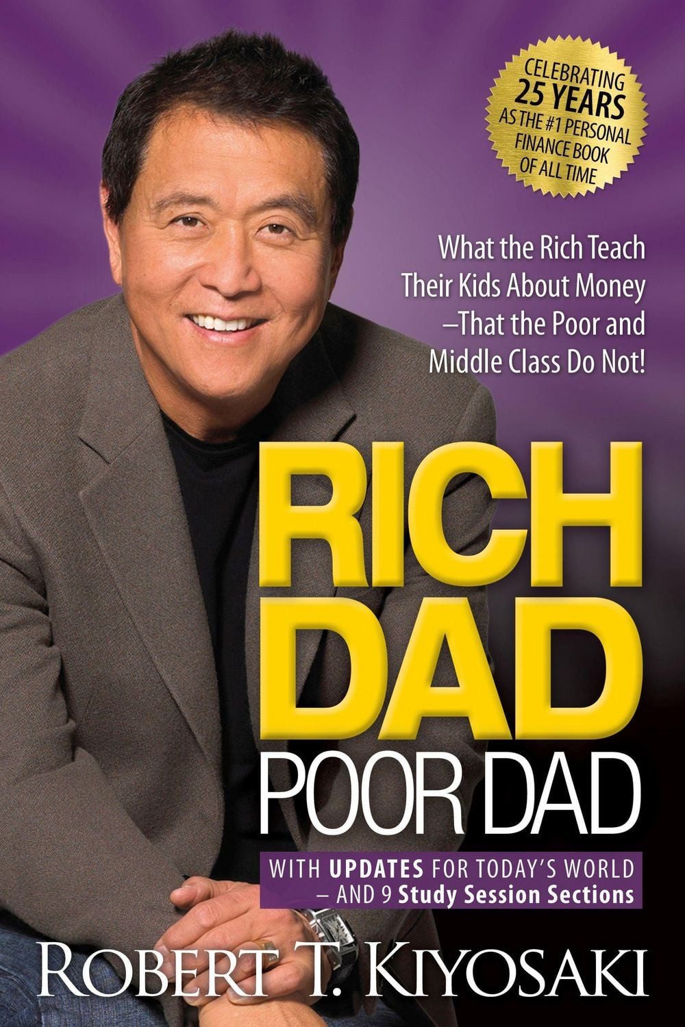 Rich Dad Poor Dad. 25th Anniversary Edition / Robert Kiyosaki