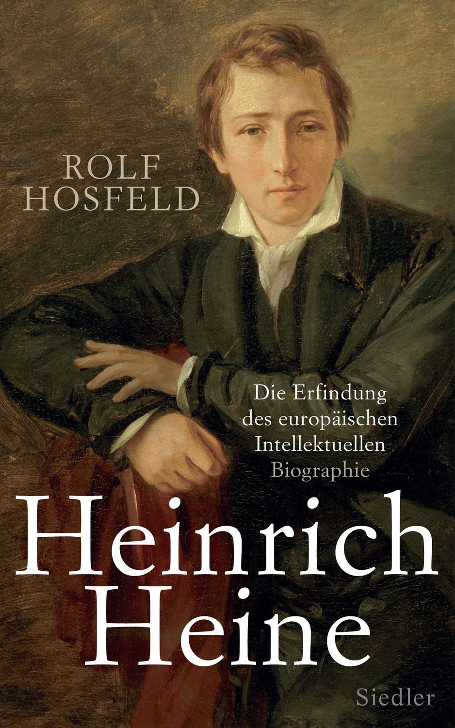 Heinrich Heine / Rolf Hosfeld, Die Erfindung des europäischen Intellektuellen - Biographie