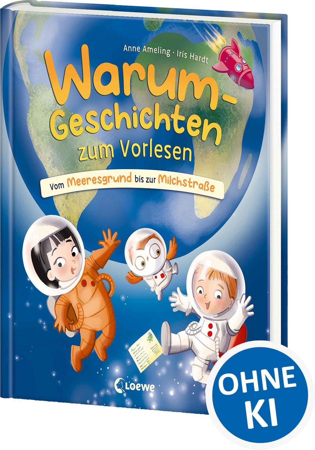 Kinderbuch Warum-Geschichten zum Vorlesen - Vom Meeresgrund bis zur Milchstraße S Anne Ameling