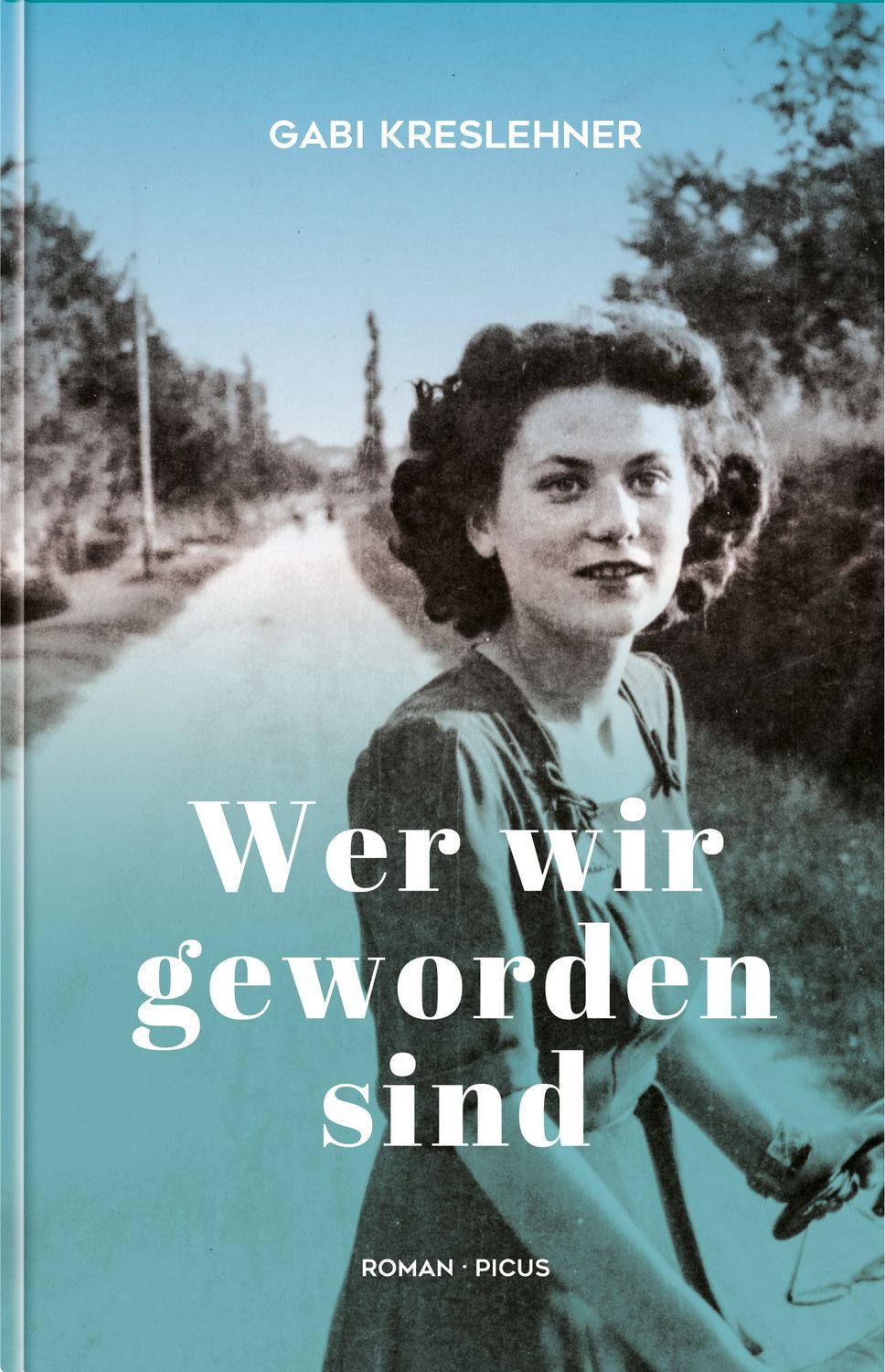 Wer wir geworden sind / Gabi Kreslehner
