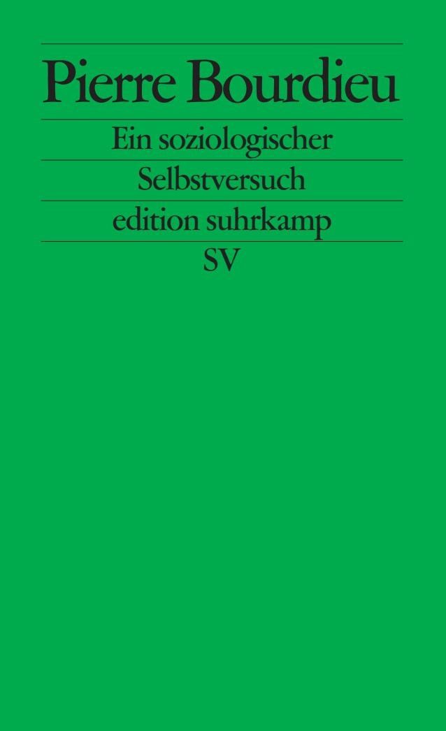 Ein soziologischer Selbstversuch / Pierre Bourdieu, Nachwort v. Franz Schultheis