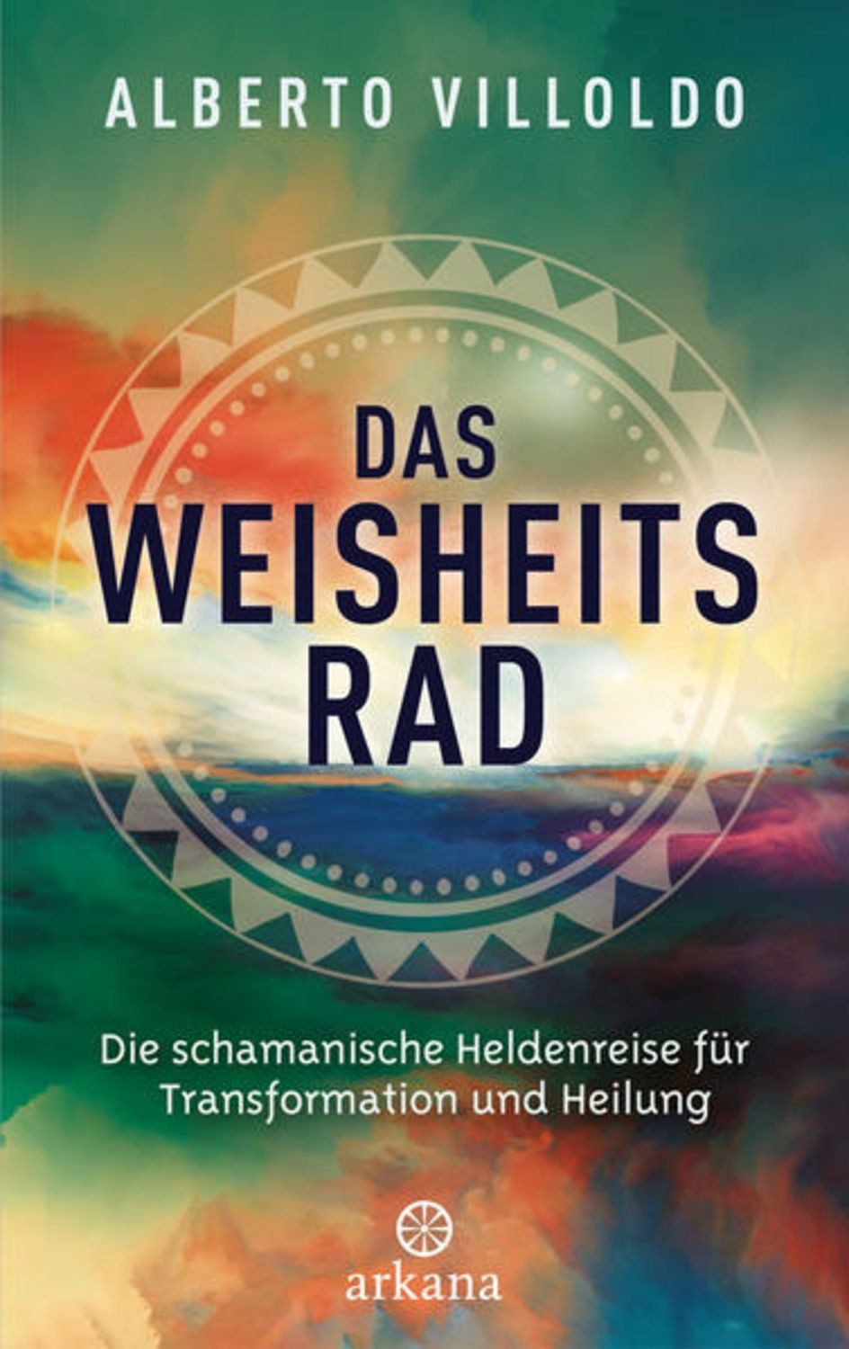 Das Weisheitsrad / Alberto Villoldo