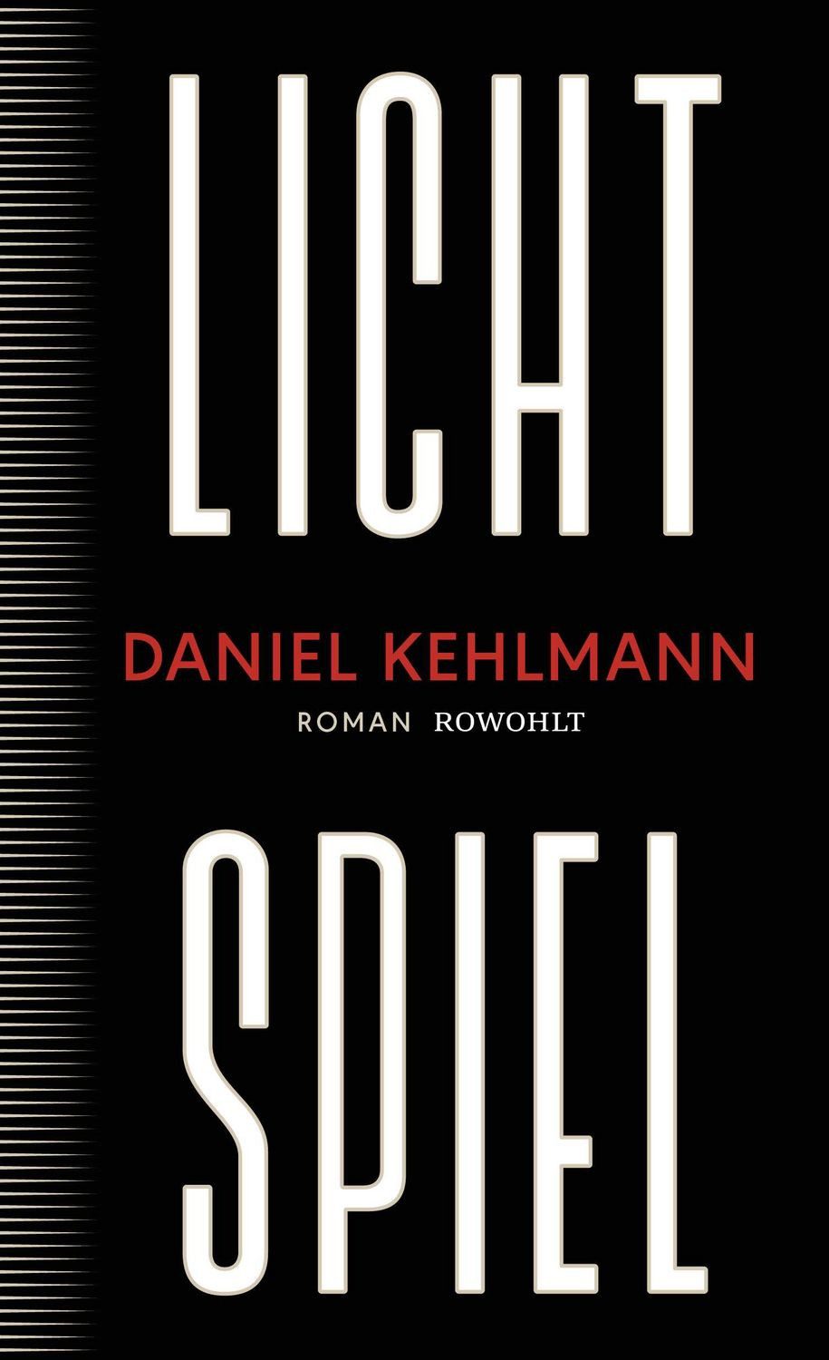 Belletristik Lichtspiel Roman, „Ein Geniestreich von einem Roman, ein Buch, das bl Daniel Kehlmann