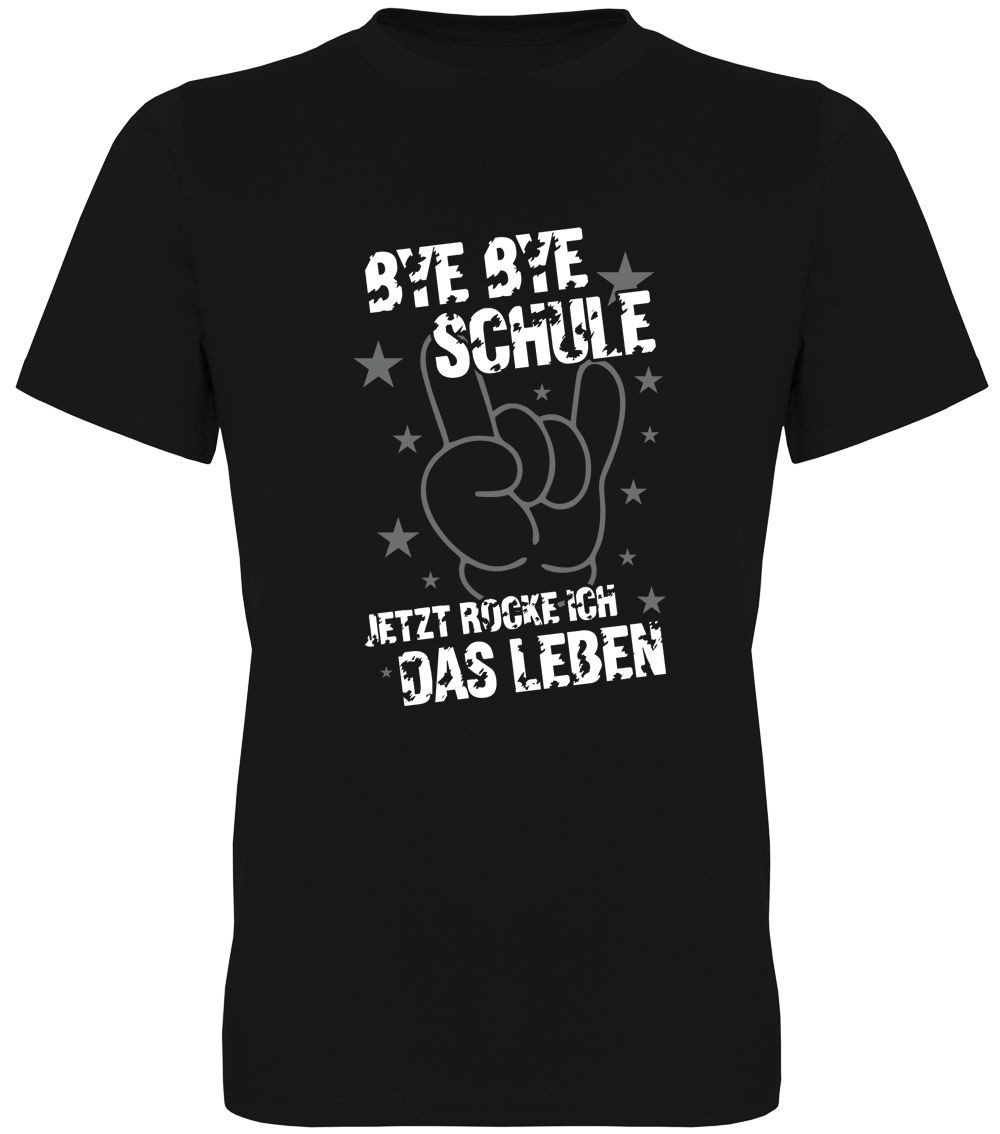T-Shirt Bye Bye Schule – Ab jetzt rocke ich das Leben
