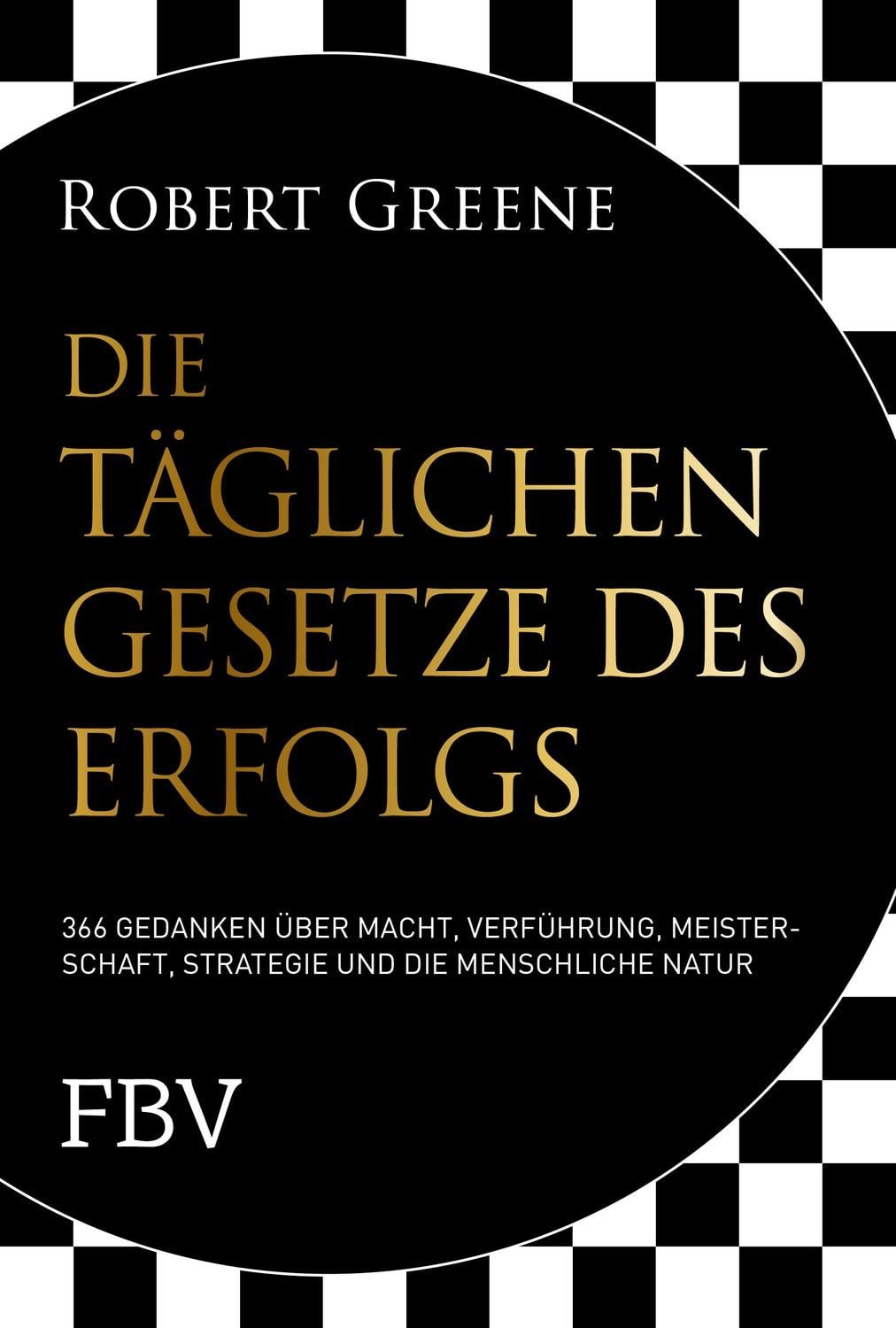 Die täglichen Gesetze des Erfolgs 366 Gedanken über Macht, Verführung, / Robert Greene, X