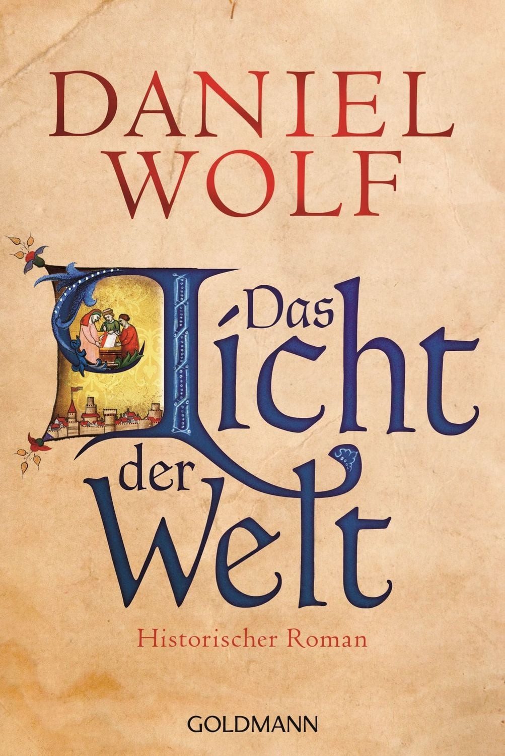 Das Licht der Welt / Fleury Band 2 / Daniel Wolf