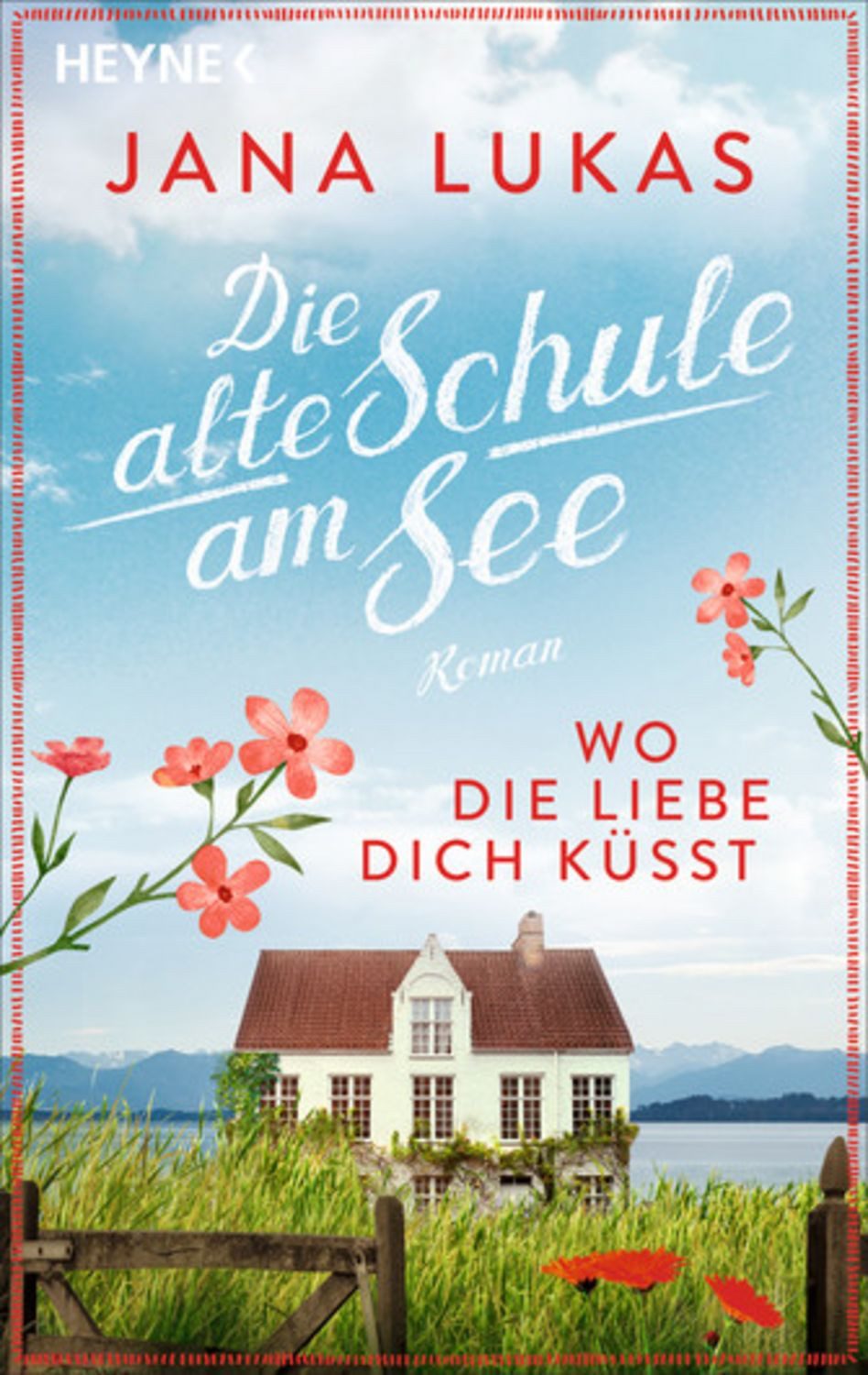 Wo die Liebe dich küsst / Jana Lukas