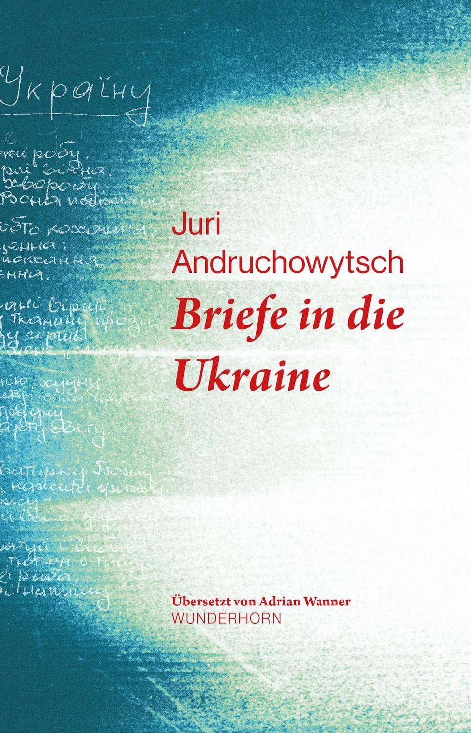 Briefe in die Ukraine / Juri Andruchowytsch