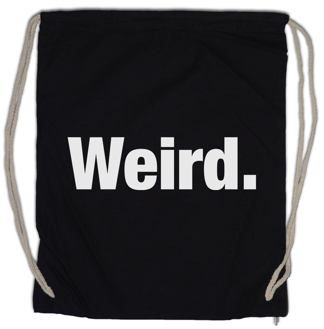 Turnbeutel Weird Turnbeutel Seltsam Verrückt Slogan Spruch Motto Fun Spaß Comedy