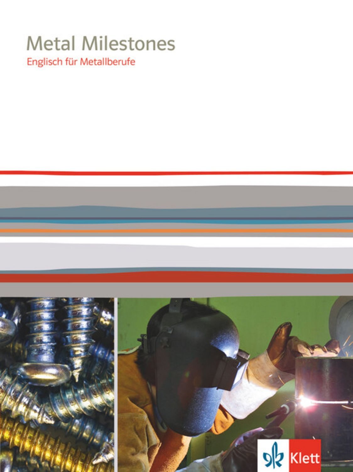 Metal Milestones. Englisch für Metallberufe / diverse