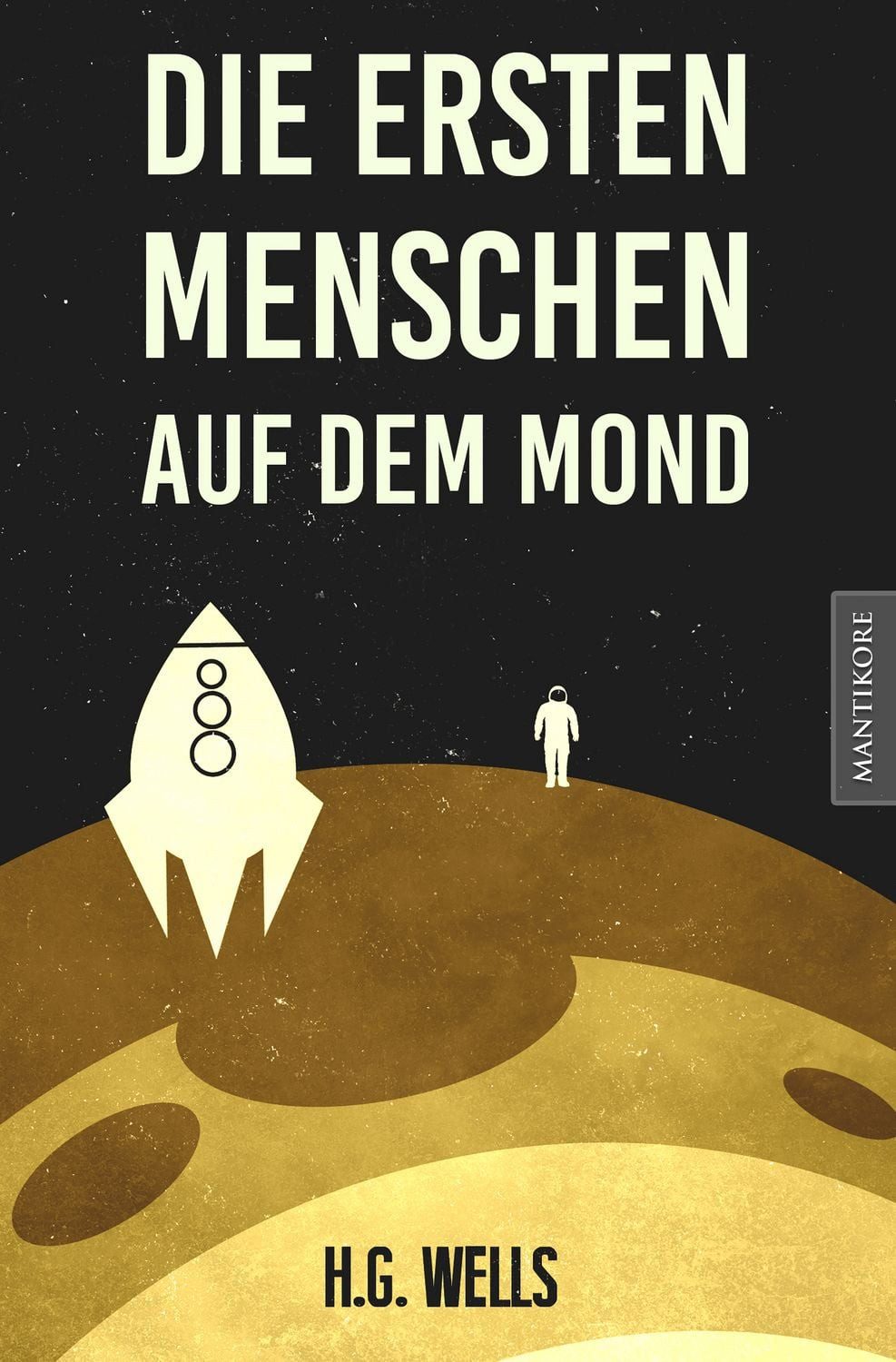 Die ersten Menschen auf dem Mond / H.G. Wells