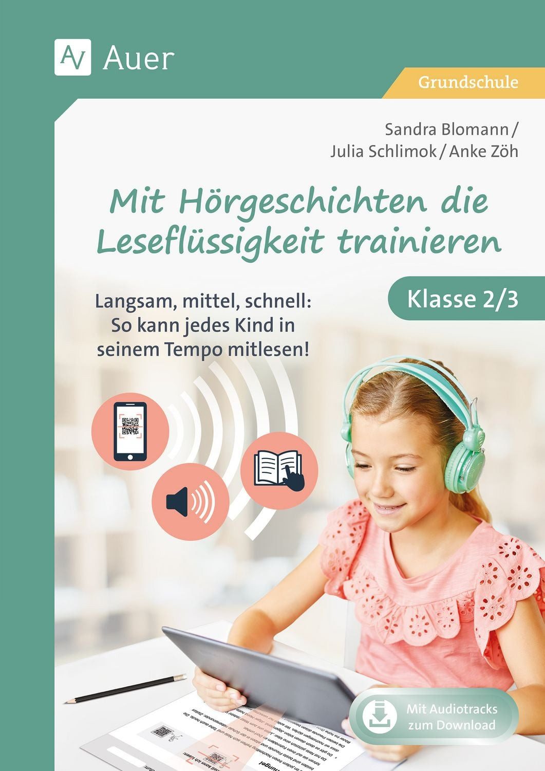 Mit Hörgeschichten die Leseflüssigkeit trainieren / Sandra Blomann, Julia Schlimok, Anke Zöh