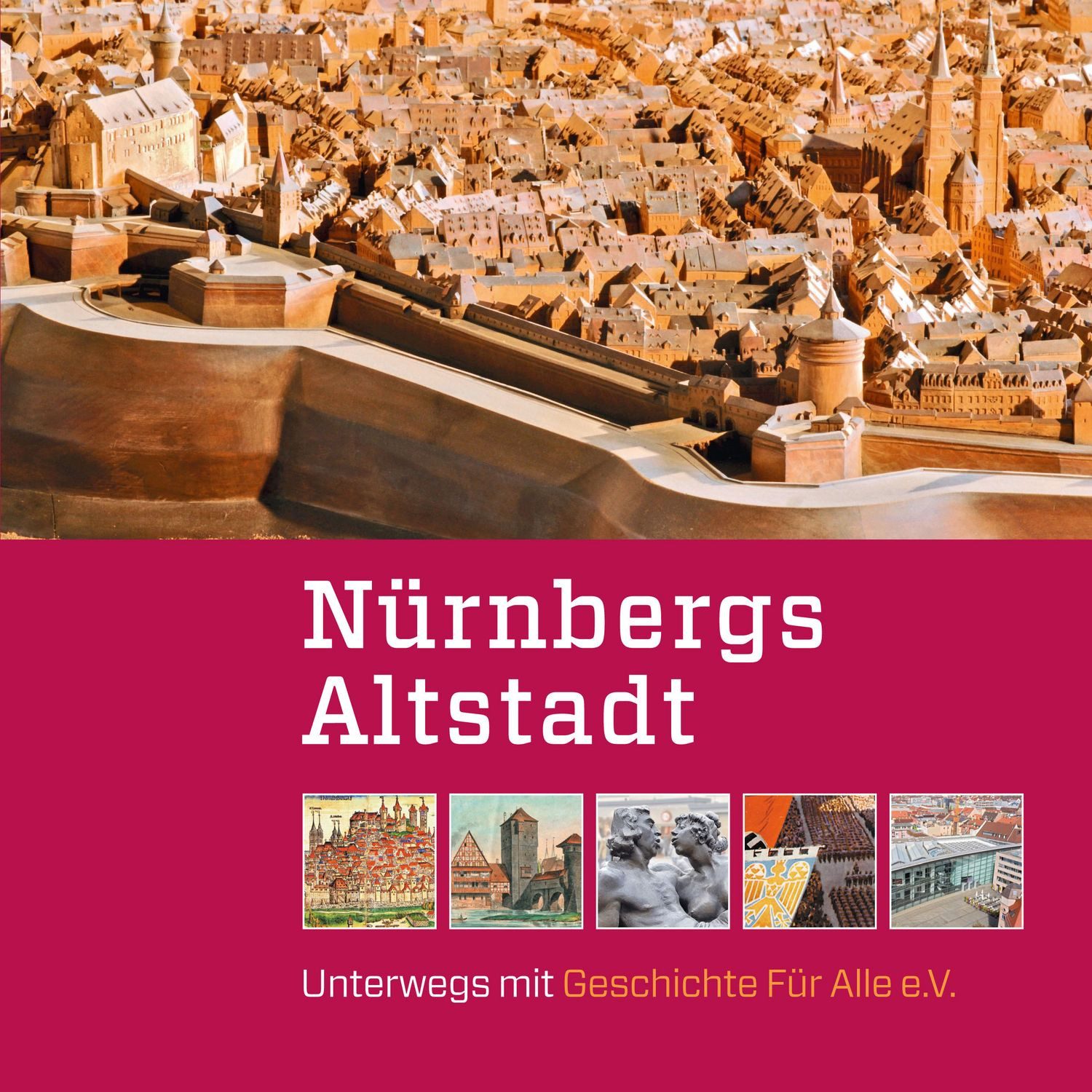 Nürnbergs Altstadt / Alexander Schmidt, Daniel Gürtler, Lena Prechsl, Manuel Teget-Welz, Thomas Heyden