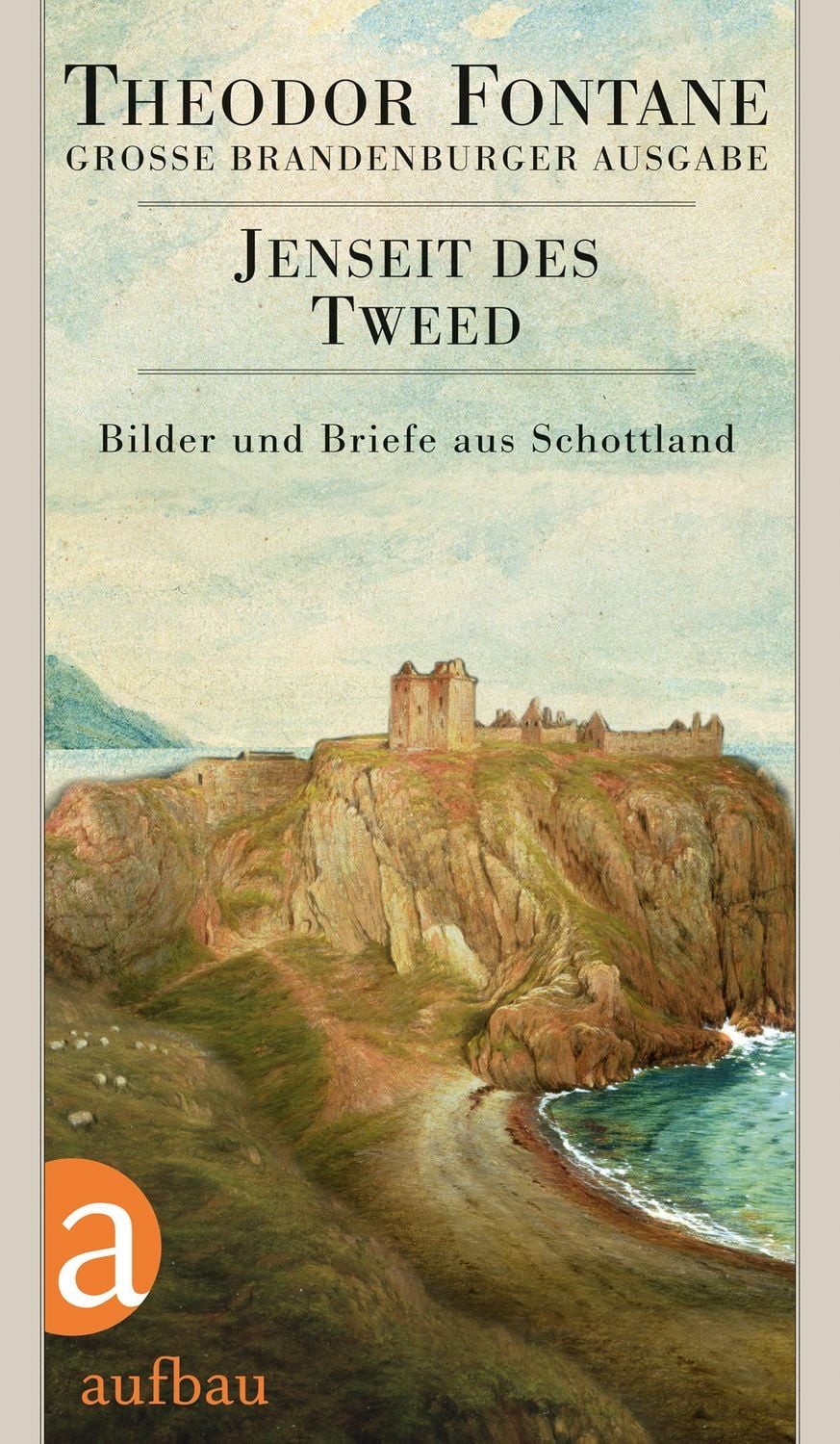 Jenseit des Tweed / Theodor Fontane