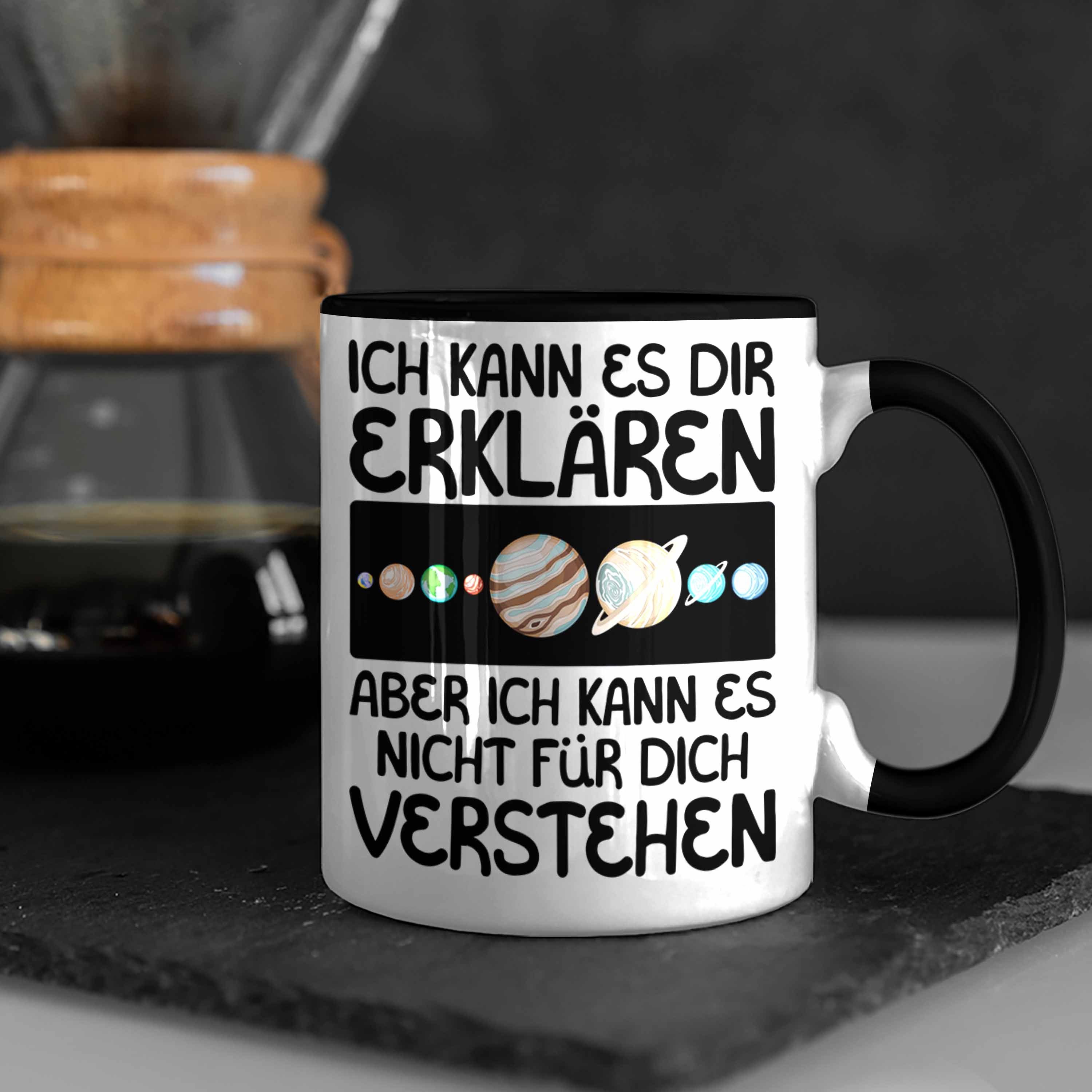 Lustiger Trendation Schwarz Astronom Ka Spruch Geschenkidee Tasse Geschenk Tasse für Astronomen