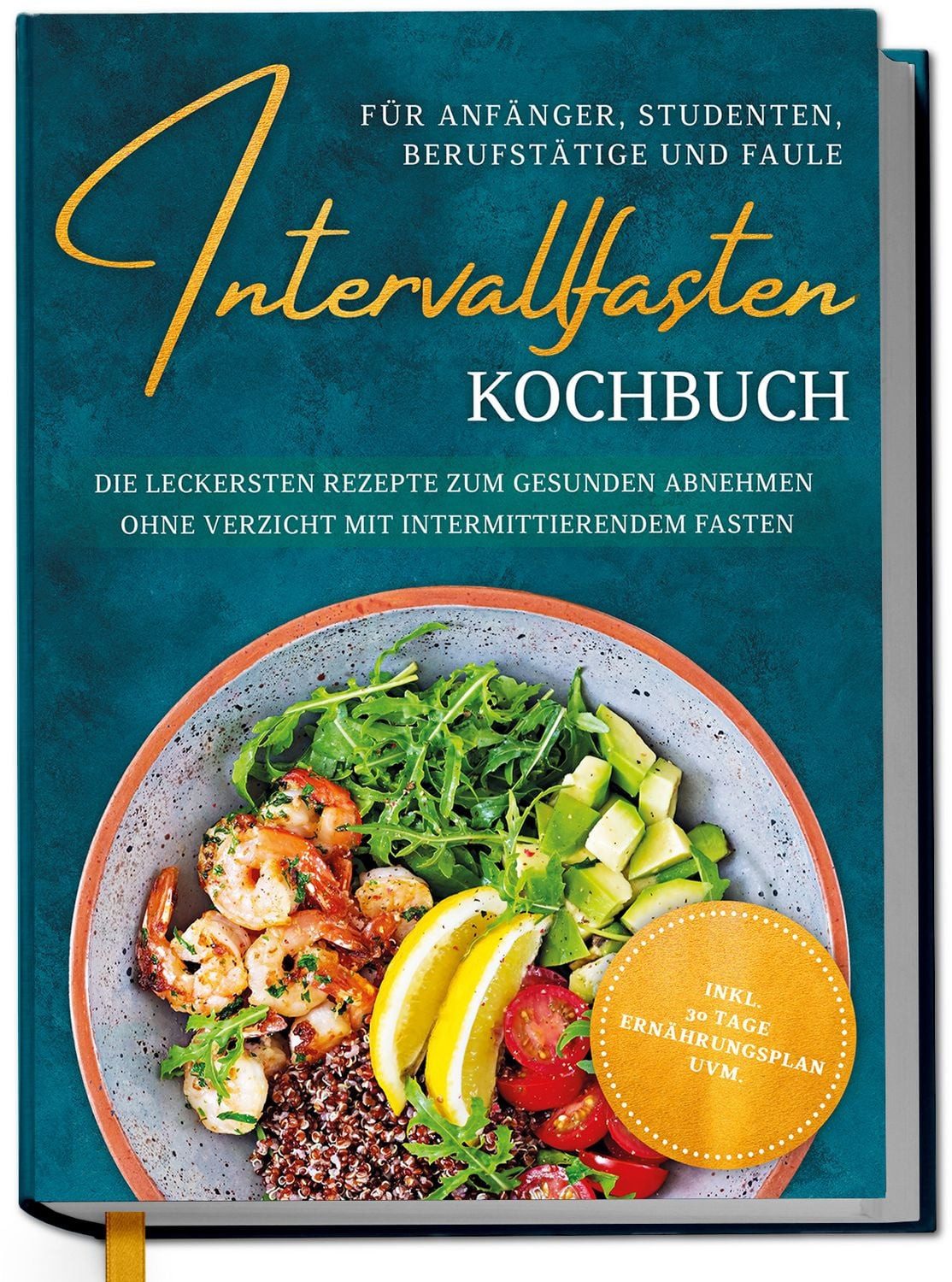 Intervallfasten Kochbuch für Anfänger, Studenten, Berufstätige und Fau / Lisa-Marie Cornelsen