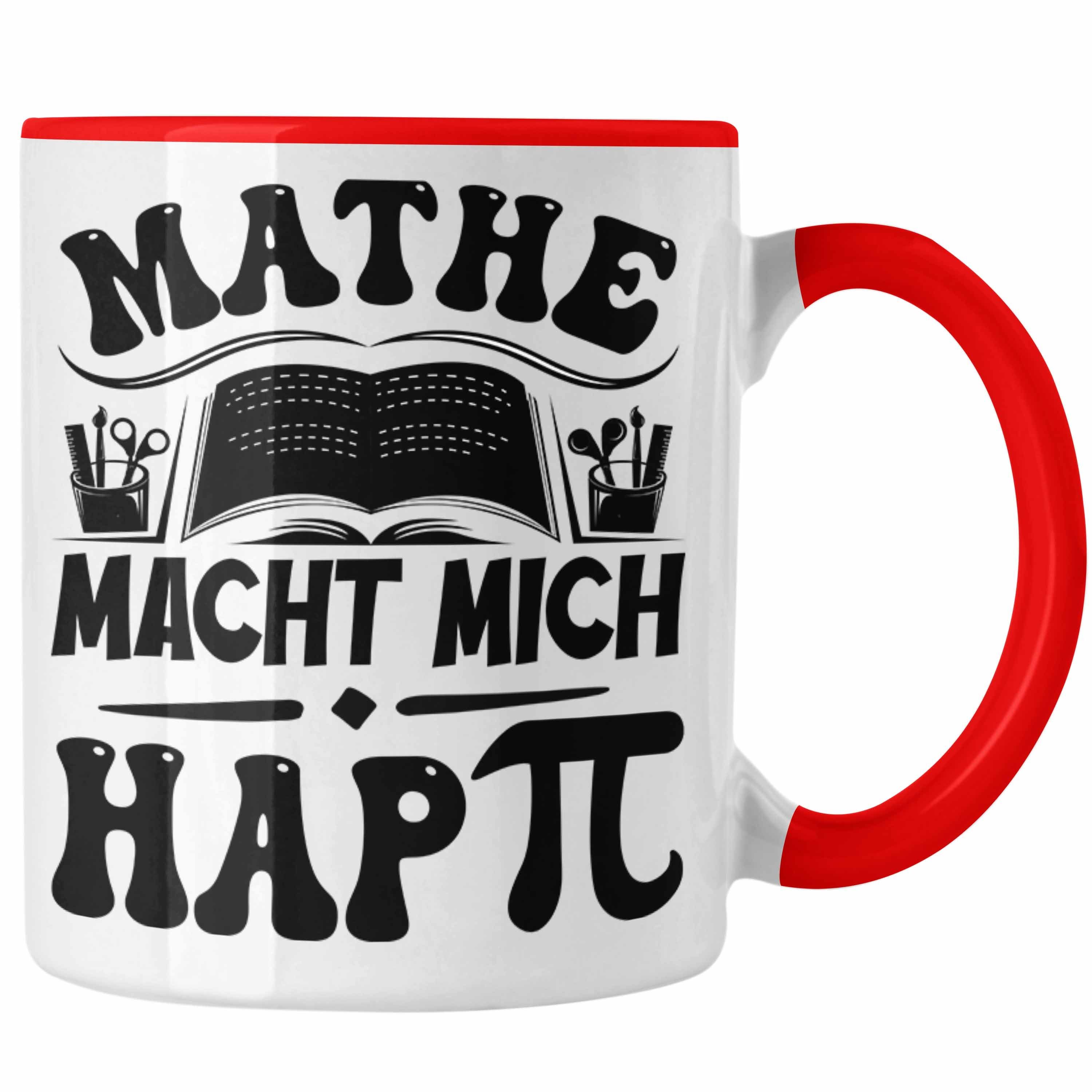 Trendation Tasse Mathe-Lehrer Tasse Geschenkidee Mathe Macht Mit Happy Mathe-Liebhaber Rot | Teetassen