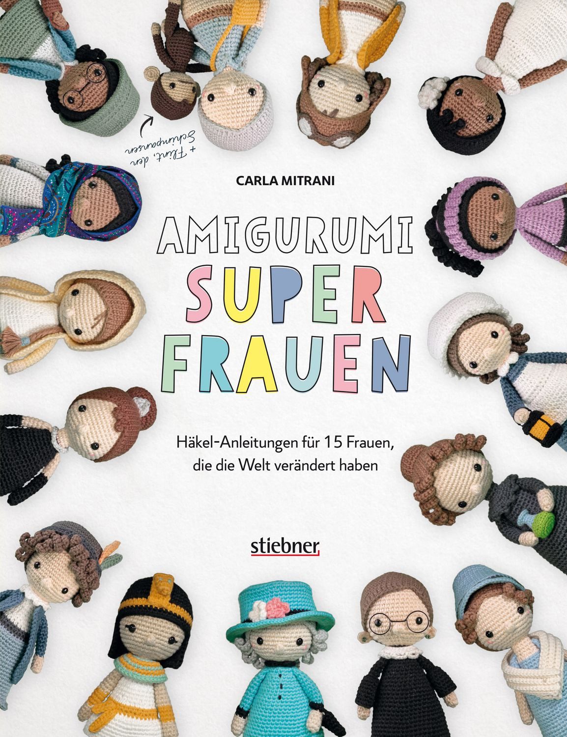 Amigurumi Superfrauen. Häkel-Anleitungen für 15 Frauen, die die Welt v / Carla Mitrani
