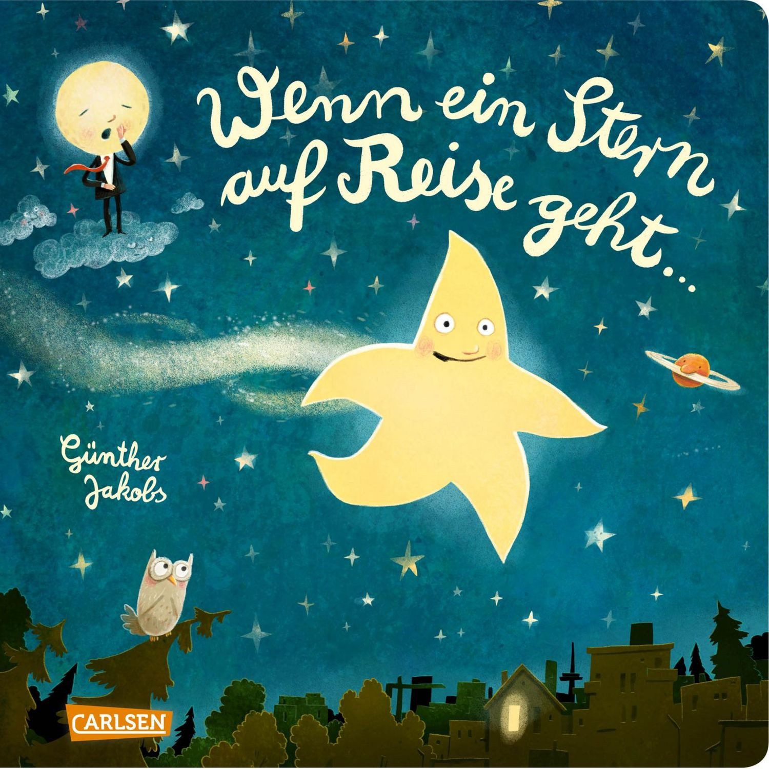 Wenn ein Stern auf Reise geht ... / Günther Jakobs, Eine wunderbare Gutenachtgeschichte in Reimen ab 3 Jahren