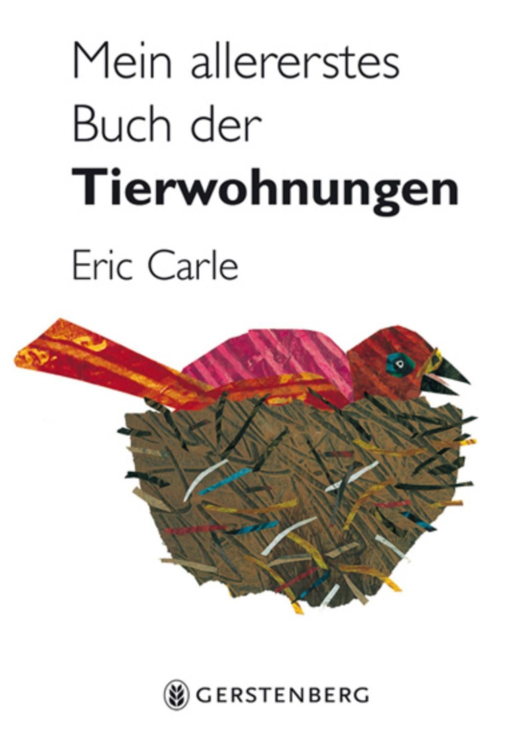 Mein allererstes Buch der Tierwohnungen / Eric Carle