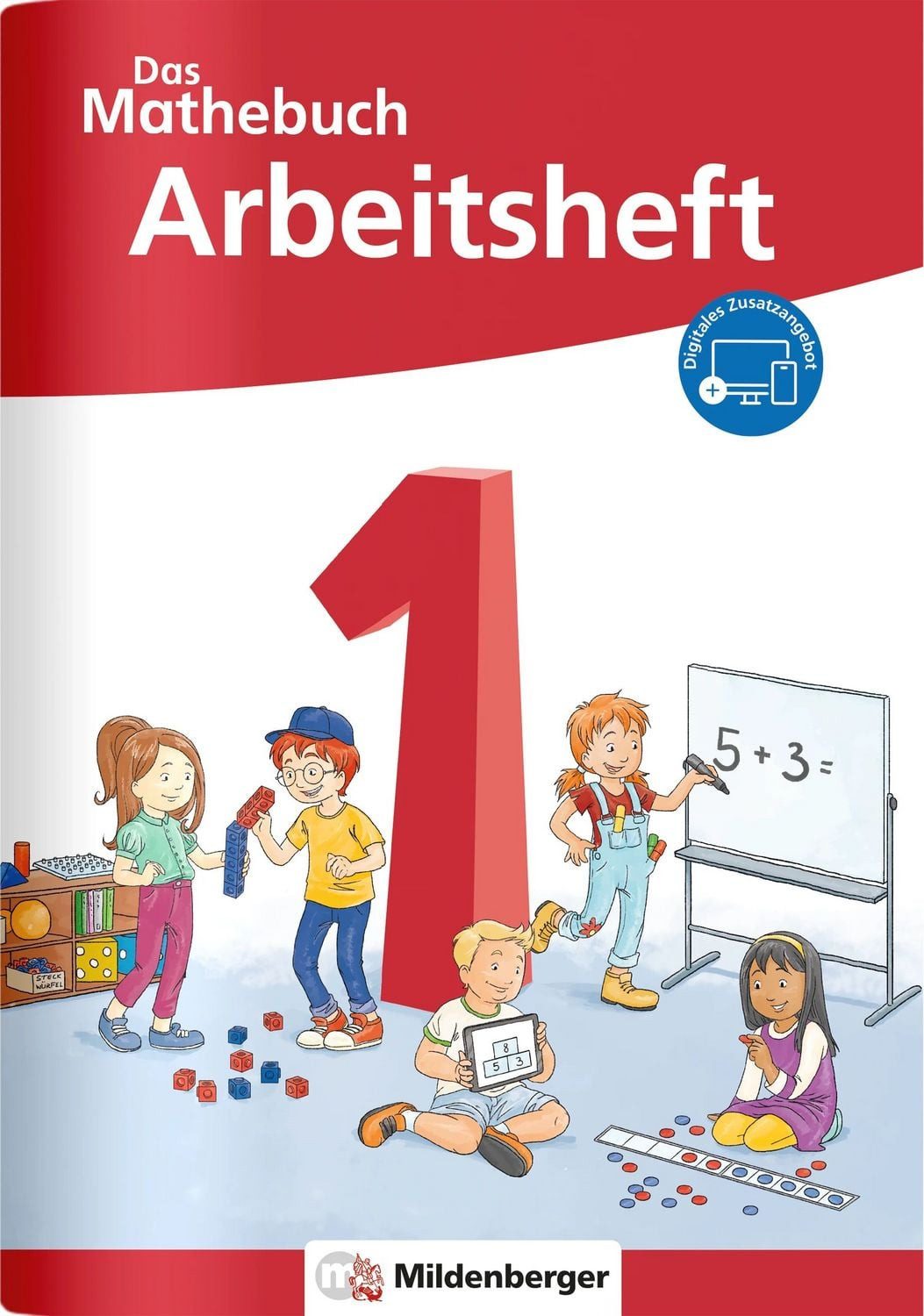 Das Mathebuch 1 Neubearbeitung – Arbeitsheft / Cathrin Höfling, Ulrike Hufschmidt, Myriam Kolbe, Julia Michalke, Sebastian Walter