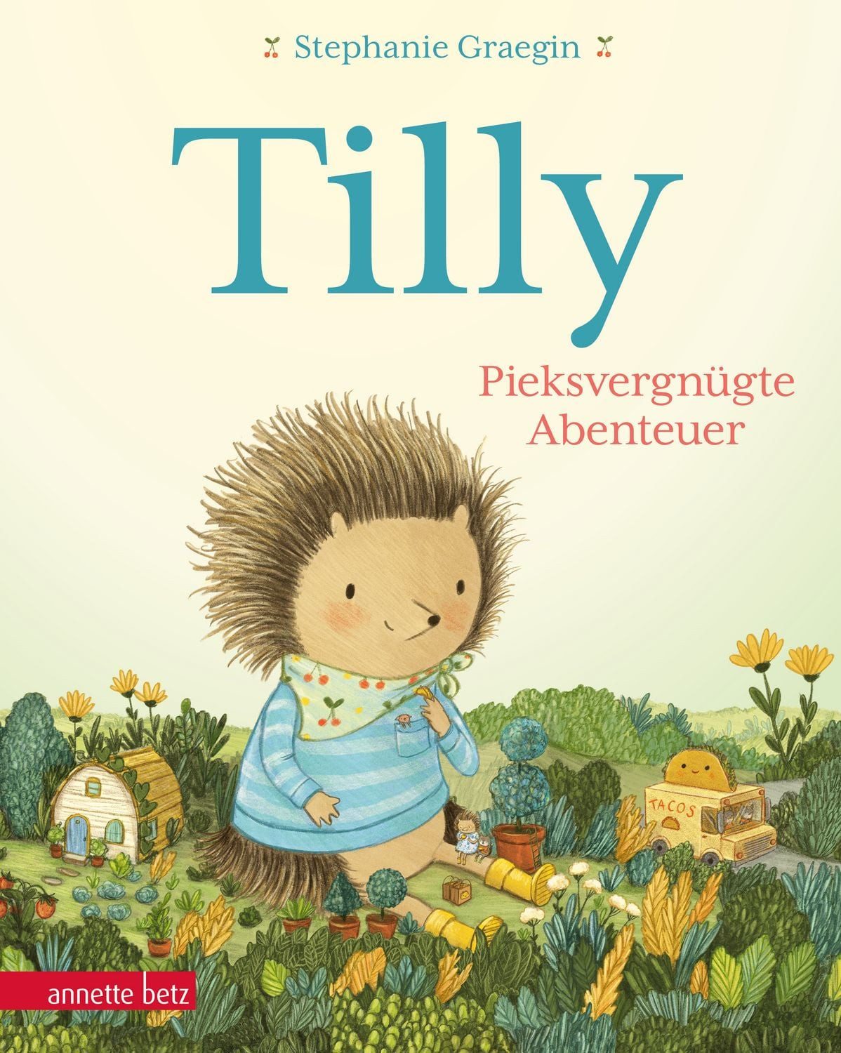 Tilly – Pieksvergnügte Abenteuer / Stephanie Graegin, Wohlig-kuschlige Vorlesegeschichten über kleine Alltagsabenteuer für Kinder ab 3 Jahren