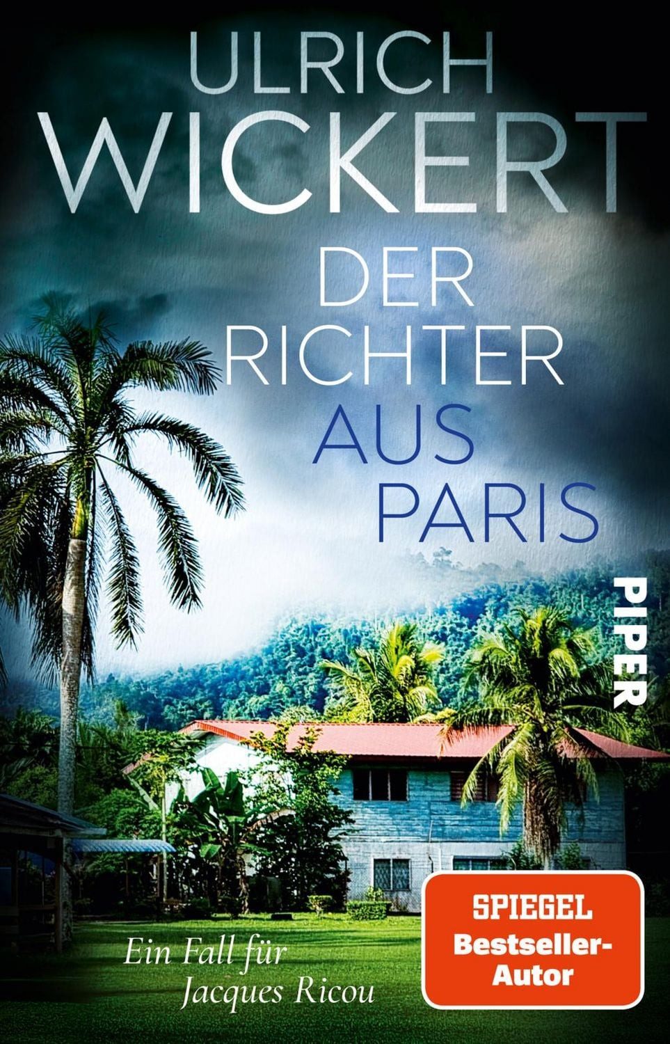 Der Richter aus Paris / Ulrich Wickert, Kriminalroman, Der erste Fall für Jacques Ricou