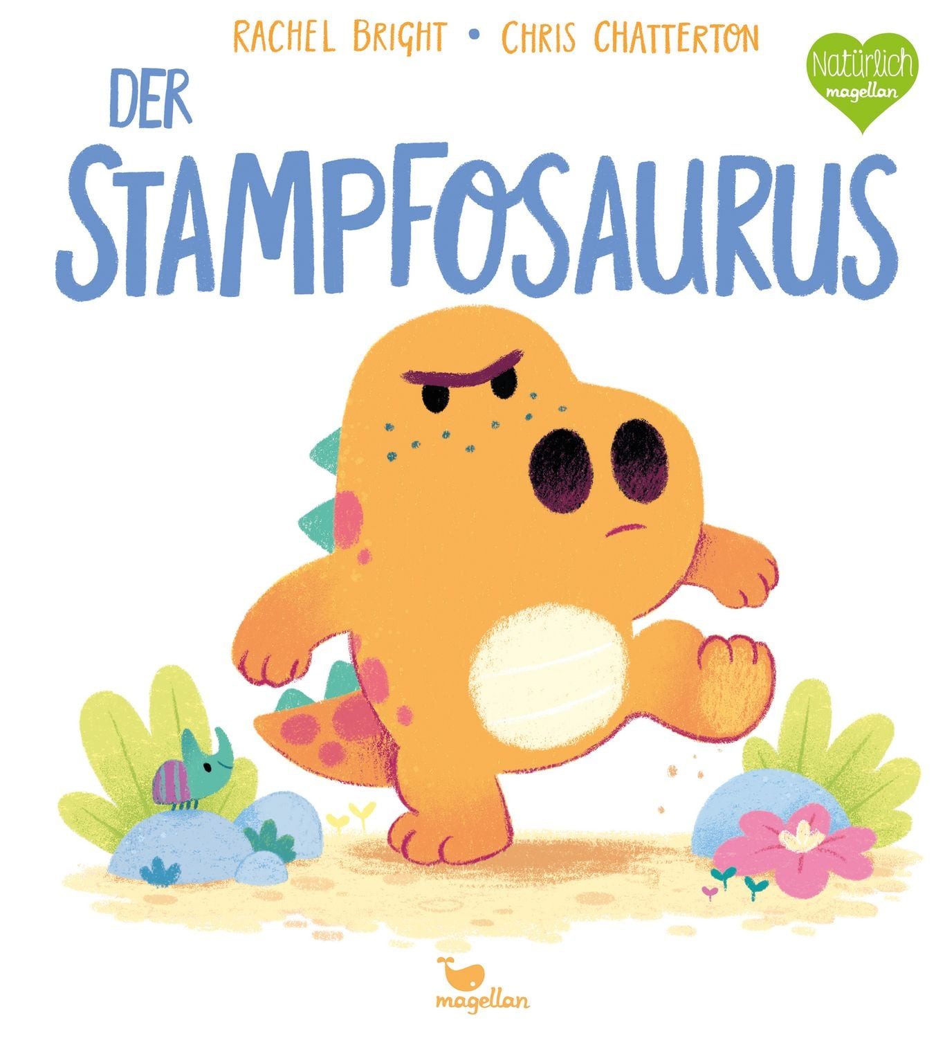 Der Stampfosaurus / Rachel Bright, Ein Bilderbuch für Kinder ab 3 Jahren über Wutausbrüche