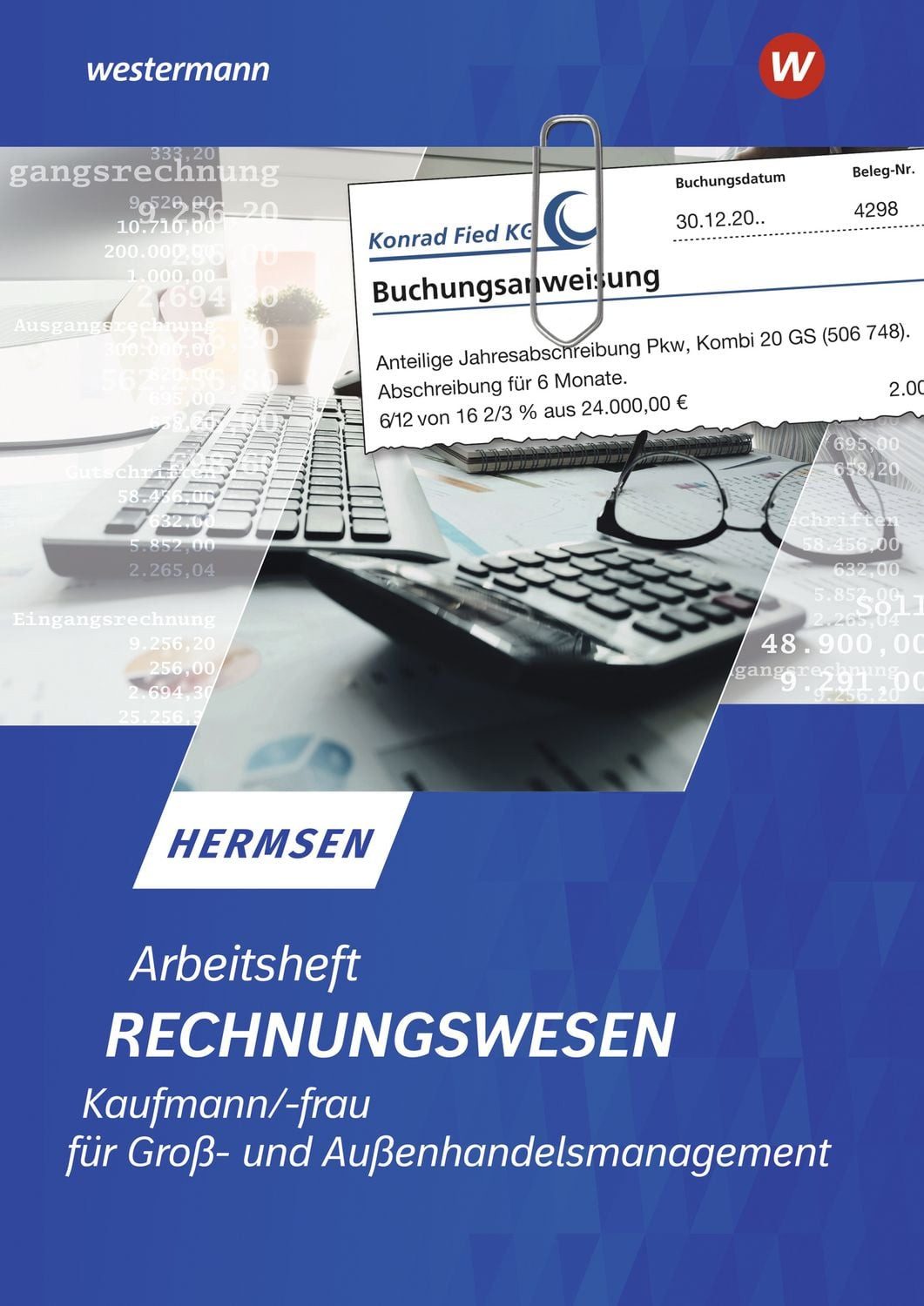 Rechnungswesen Kaufmann / Kauffrau für Groß- und Außenhandelsmanagemen / Jürgen Hermsen, Arbeitsheft, X