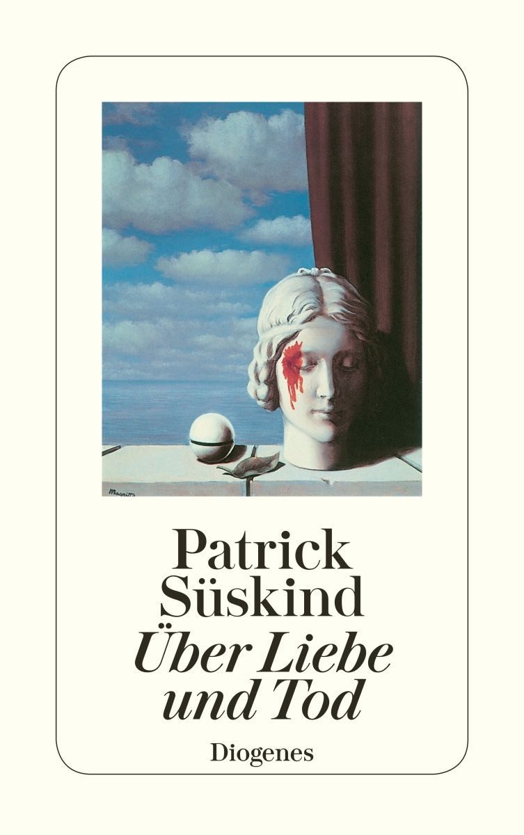Über Liebe und Tod / Patrick Süskind