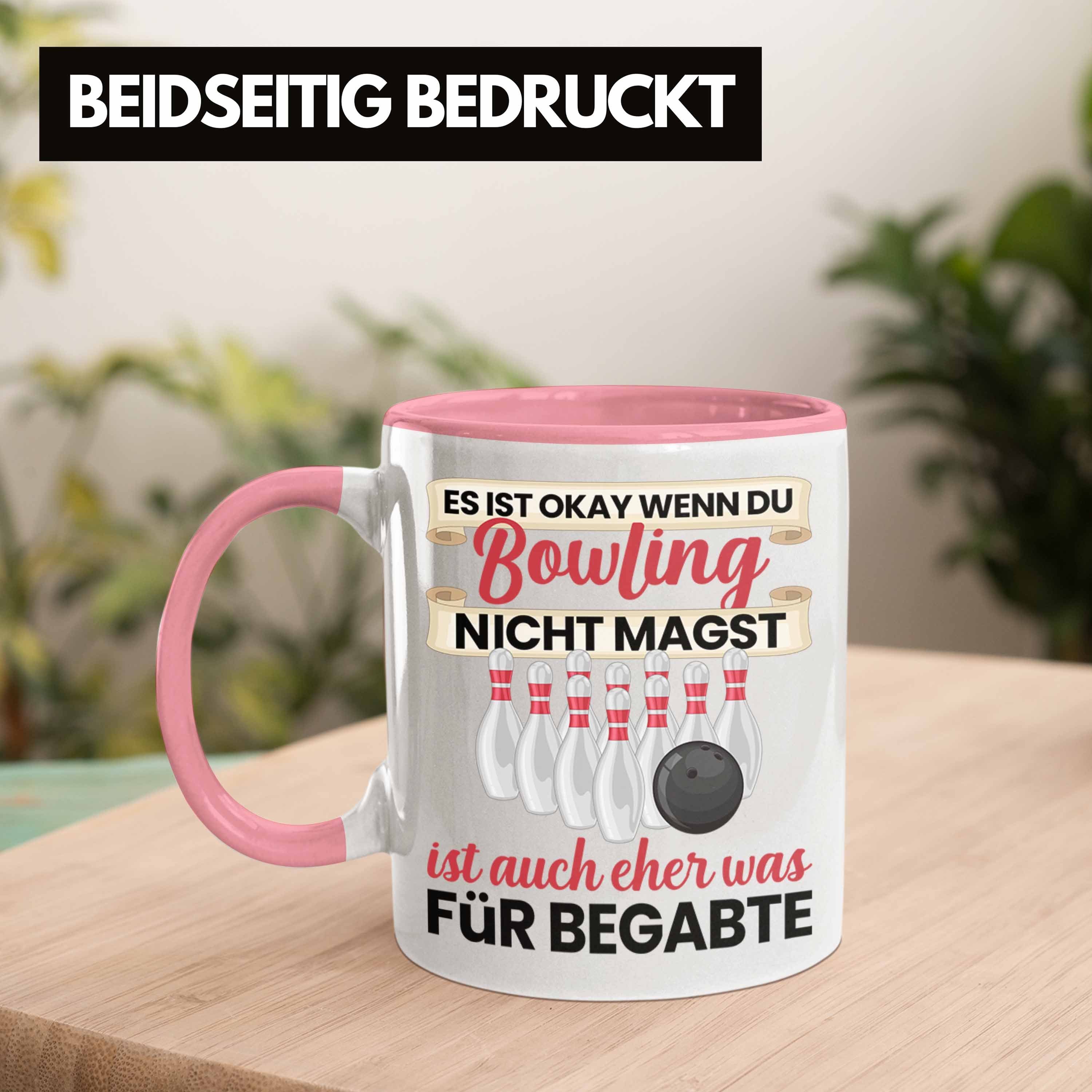 Okay Bowling Geschenk Du Bowling Ist Tasse Spruch Rosa Magst Wenn Nicht Trendation Tasse Lustiger - Trendation Es GEschenkidee