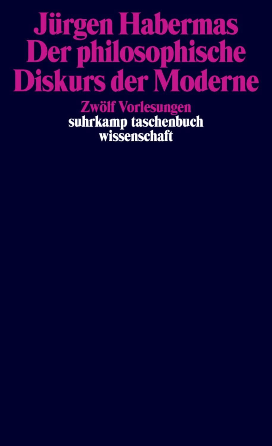 Der philosophische Diskurs der Moderne / Jürgen Habermas