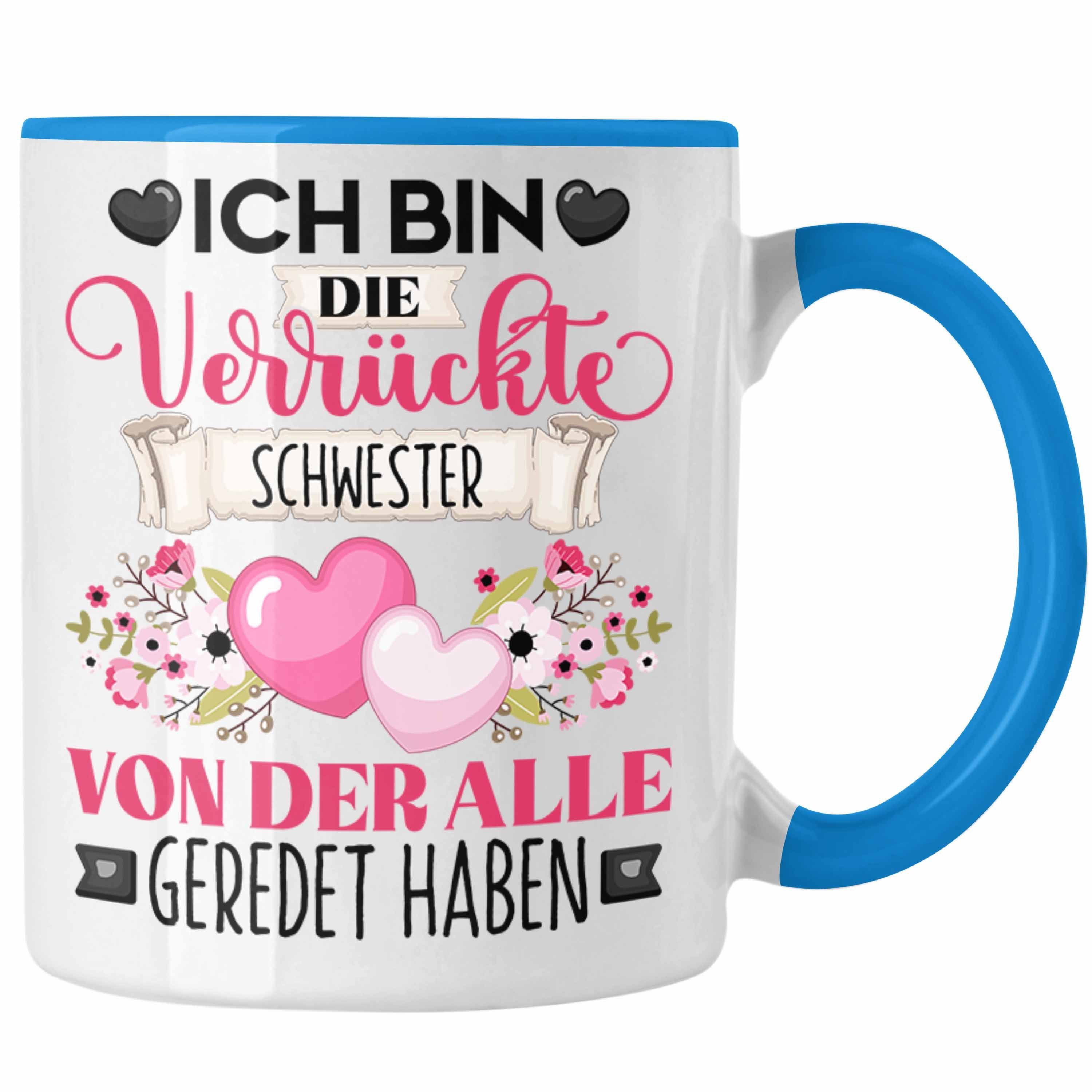 Geschenk Bin Lustiger Ich Die Spruch Geschenkidee Schwester Verr Trendation Tasse Blau Tasse