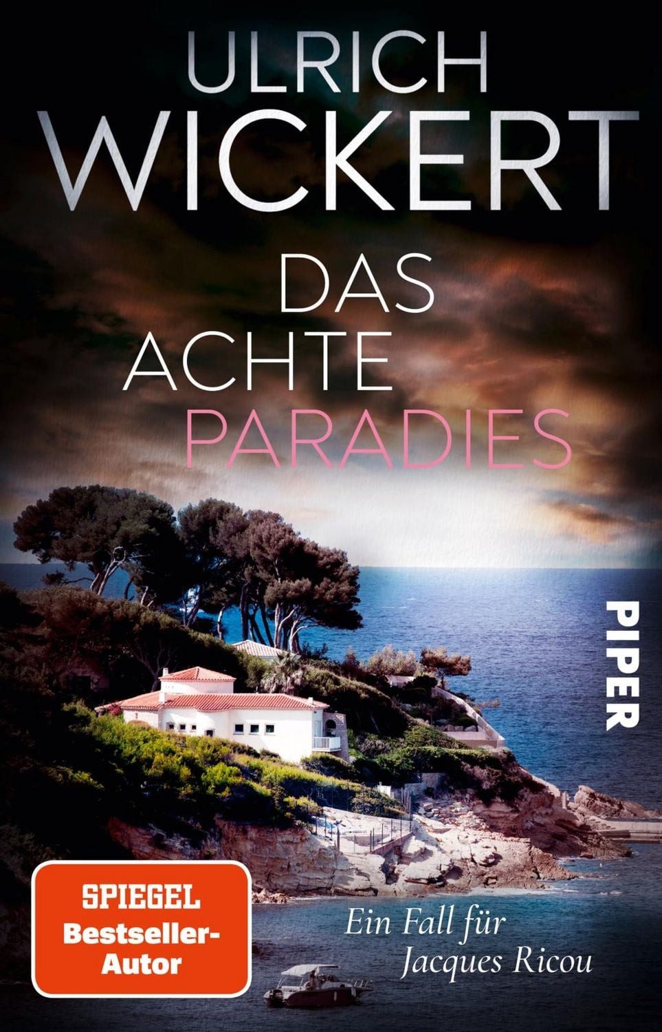 Das achte Paradies / Ulrich Wickert, Ein Fall für Jacques Ricou, Packender Kriminalroman – kompromisslos, spannend, französisch