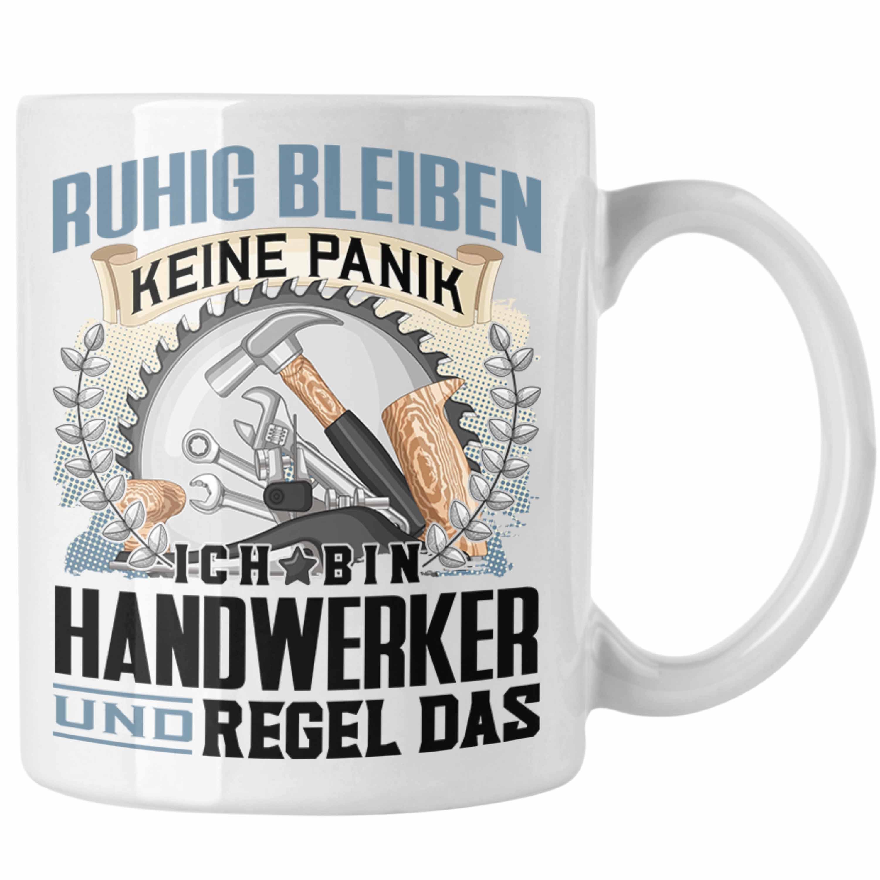 Trendation Tasse Trendation - Handwerker Tasse Geschenk Lustiger Spruch Männer Ruhig Bl Weiss