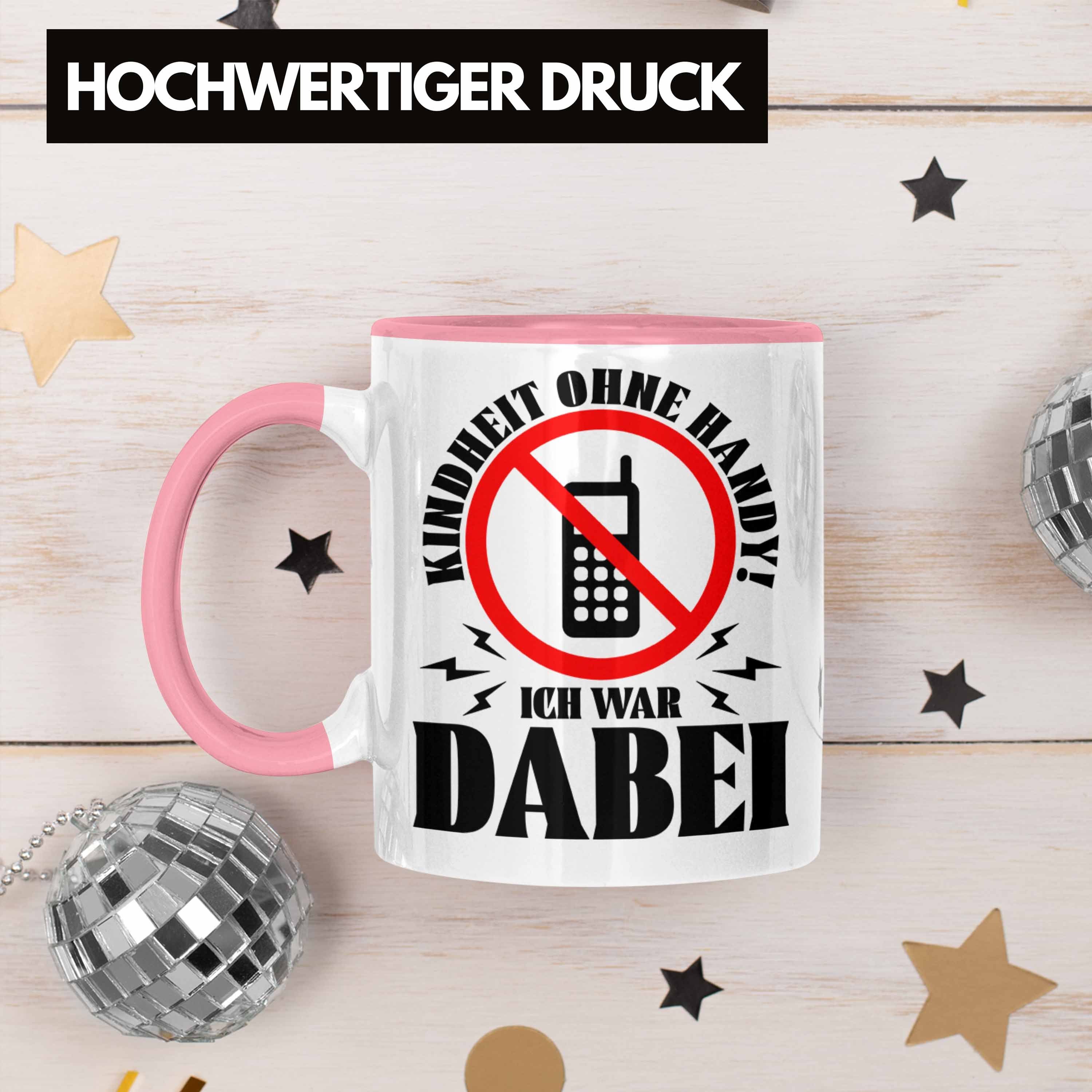 Lustige Handy Tasse Tasse für ohne Trendation Rosa Nostalgiker da Geschenk War Ich Kindheit