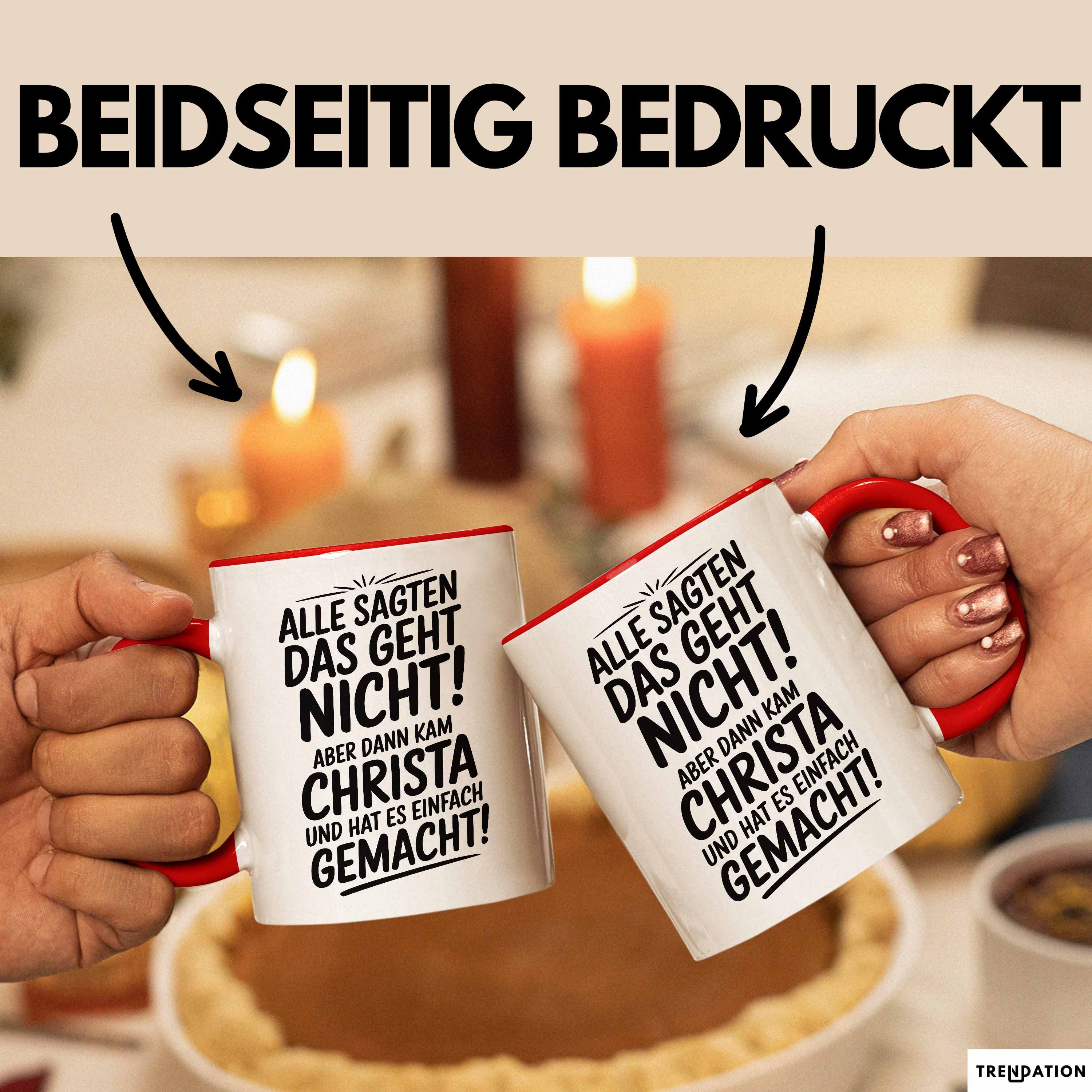 Trendation Tasse Christa Tasse Geschenk Alle Sagten Das Geht Nicht Aber Dann Kam Christ, Keramik