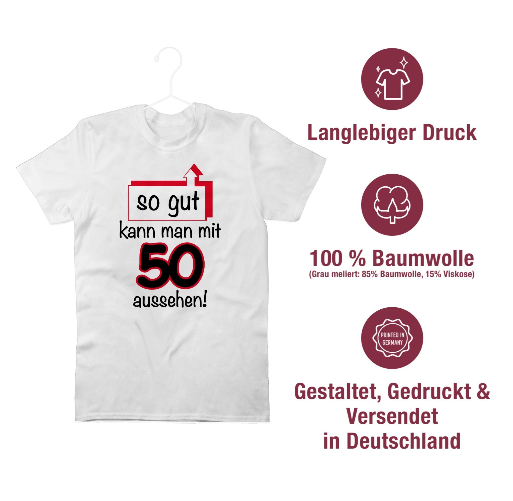 Shirtracer aussehen gut T-Shirt 2 So Geburtstag Fünfzig Weiß kann 50. man