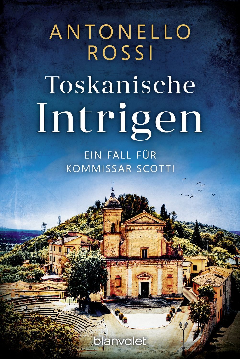 Toskanische Intrigen / Antonello Rossi