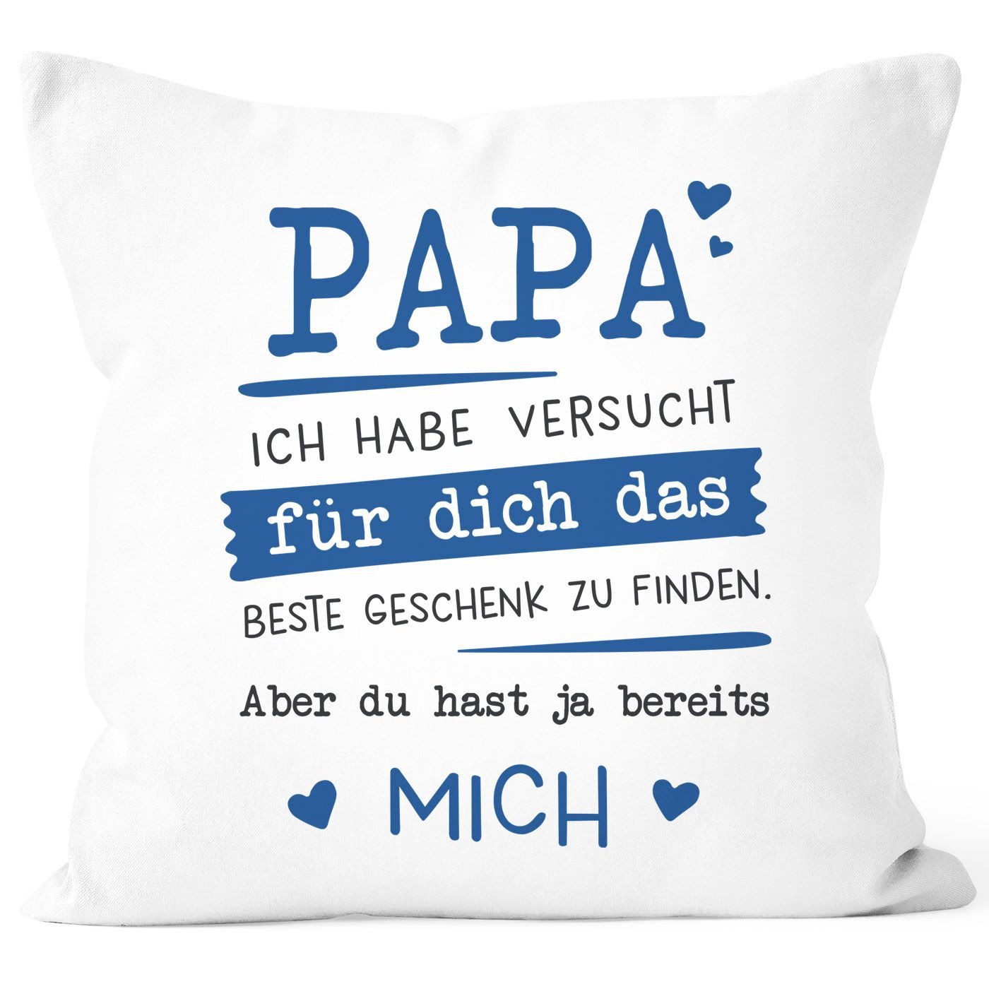 SpecialMe Dekokissen Kissen-Bezug Papa ich habe versucht für dich das beste Geschenk zu