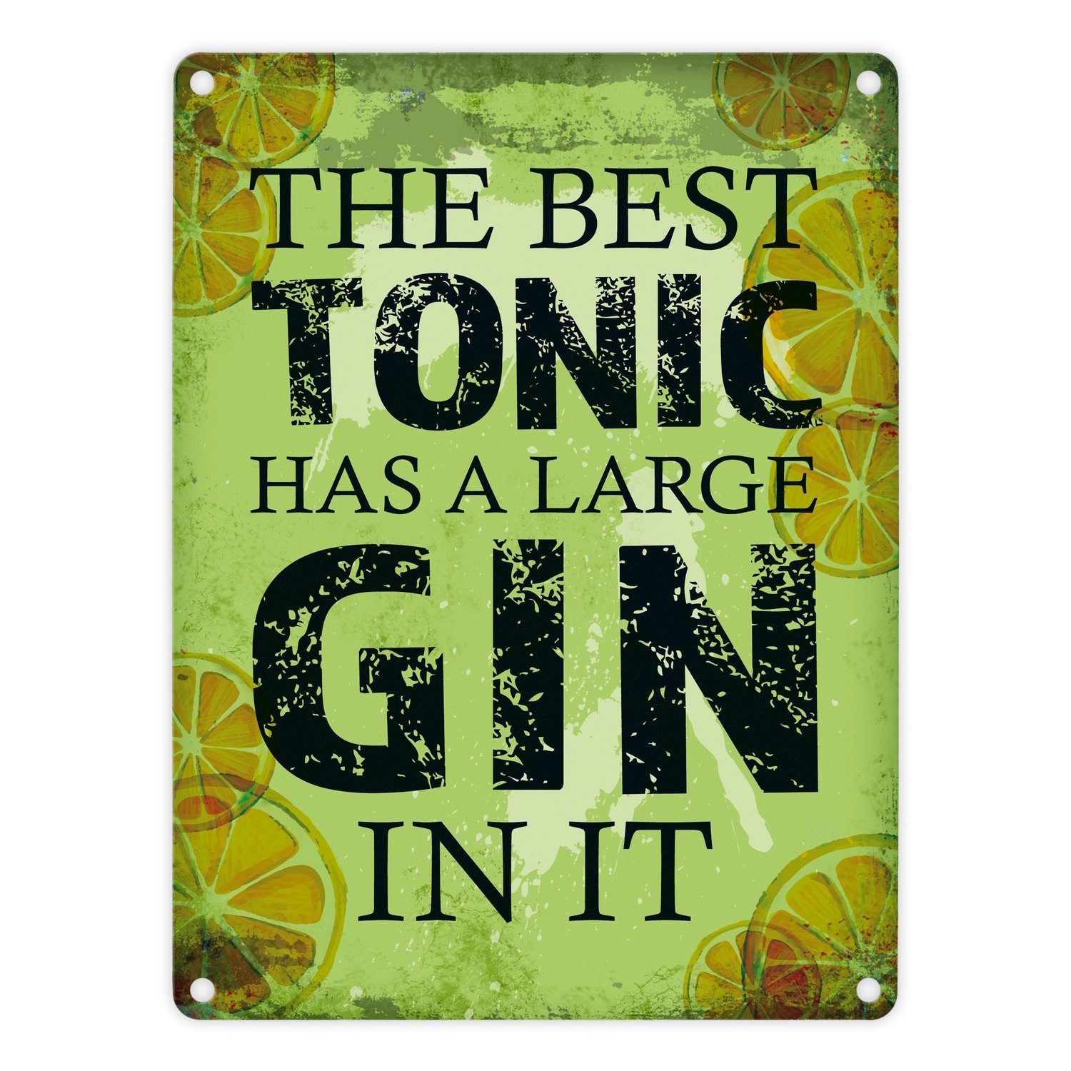 Metallschild Metallschild mit Gin Tonic Motiv und Spruch: Best has in it Schild