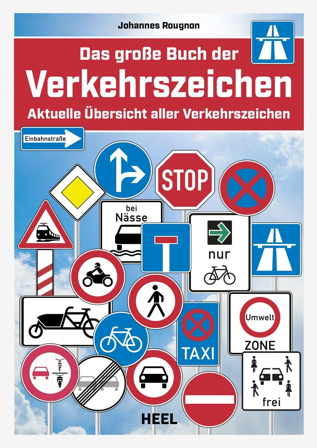 Das Original: Das große Buch der Verkehrszeichen Aktuelle Übersicht de / Tim Saathoff