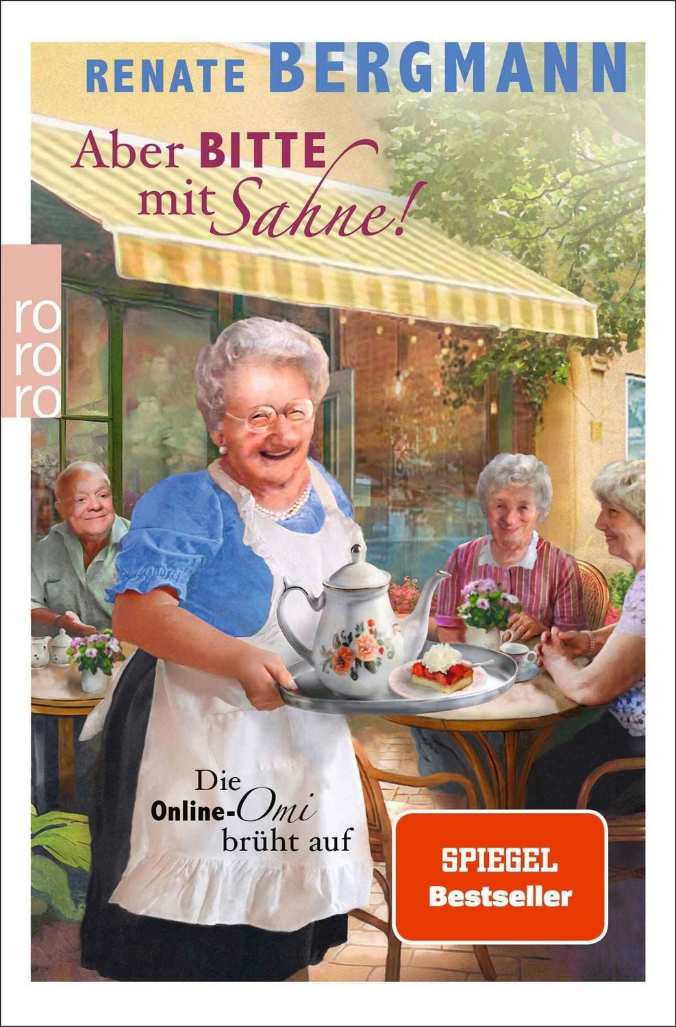 Aber bitte mit Sahne! / Renate Bergmann, Die Online-Omi brüht auf