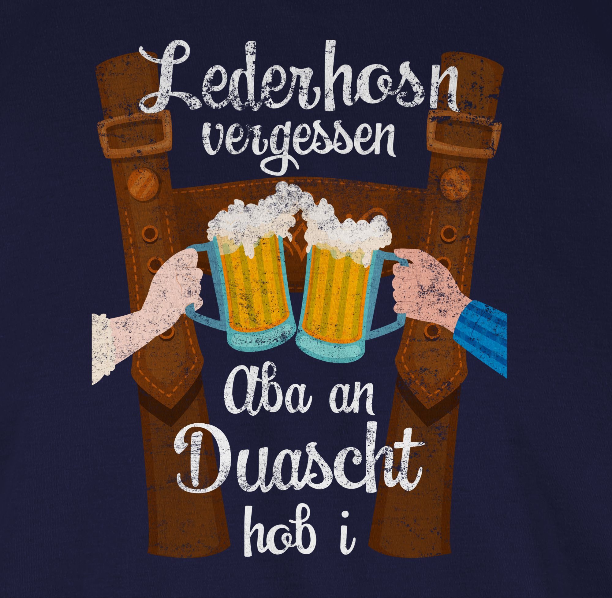 Shirtracer Rundhalsshirt Lederhosn vergessen Aba an Duascht hob i Mode für Oktoberfest Herren