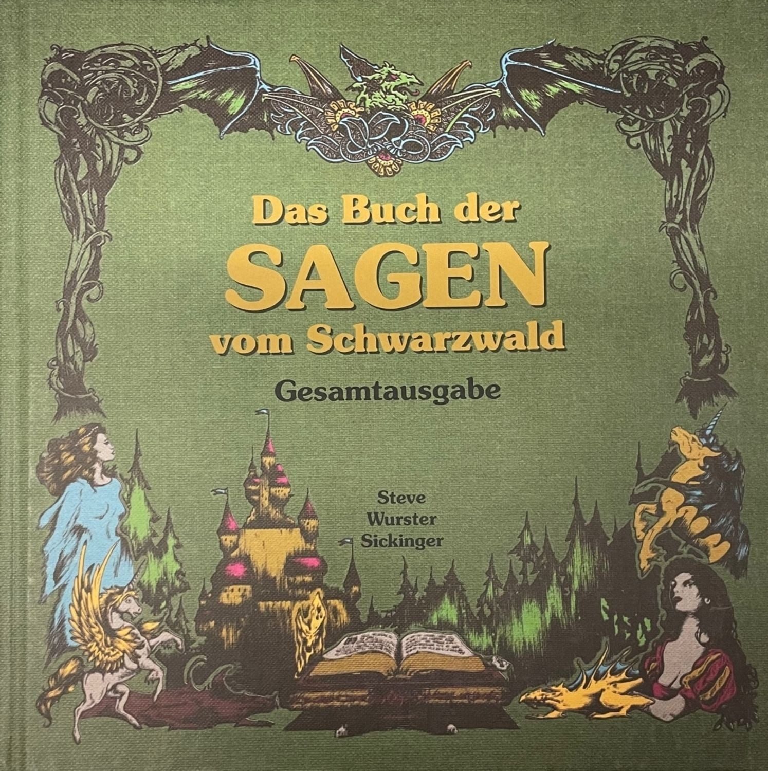 Das Buch der Sagen vom Schwarzwald / Andreas, Carola Ölschläger alias Steve, Wurster, Sickinger Stefan