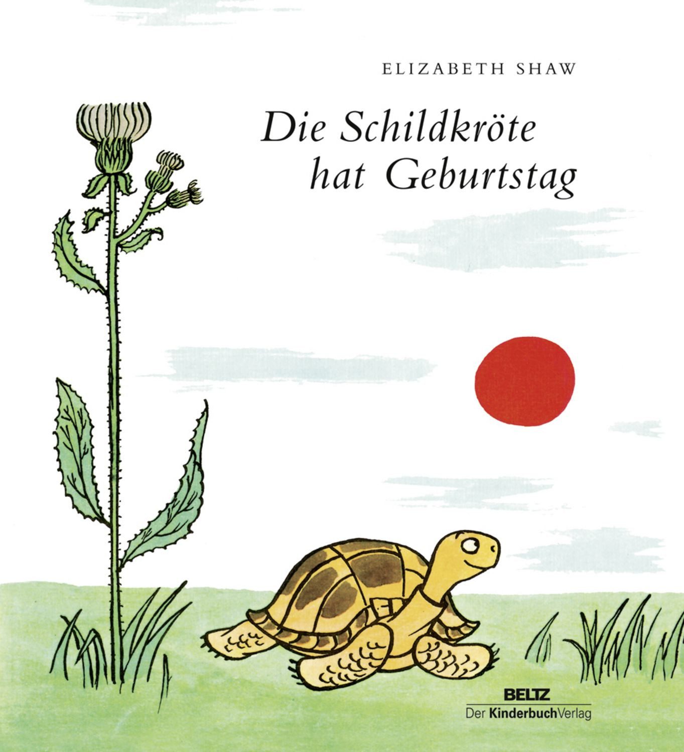 Die Schildkröte hat Geburtstag / Elizabeth Shaw