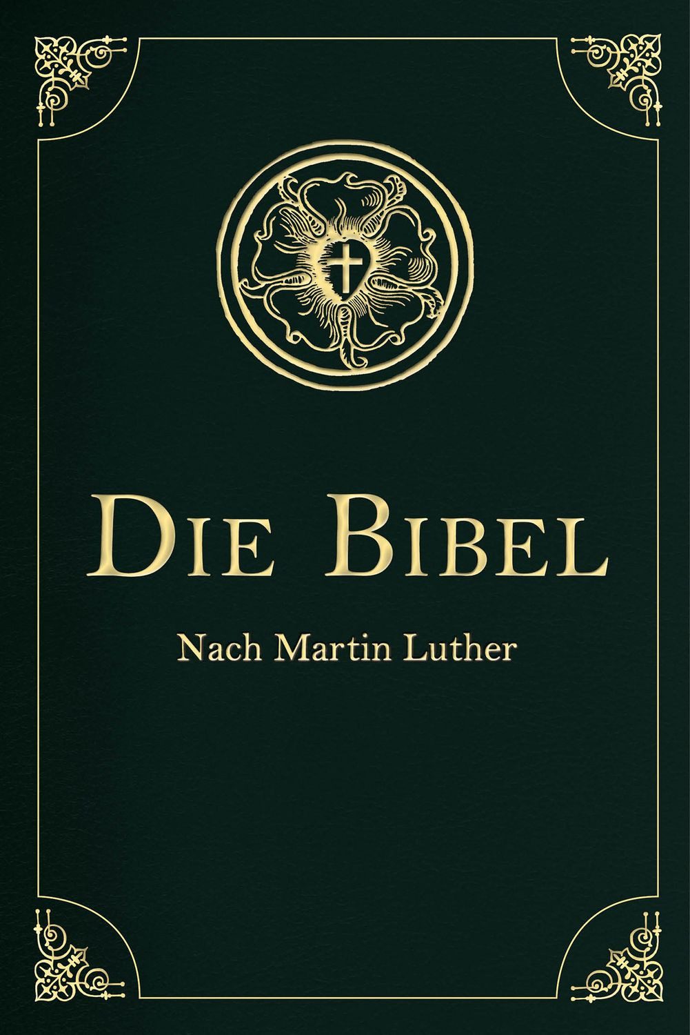 Die Bibel - Altes und Neues Testament / Martin Luther