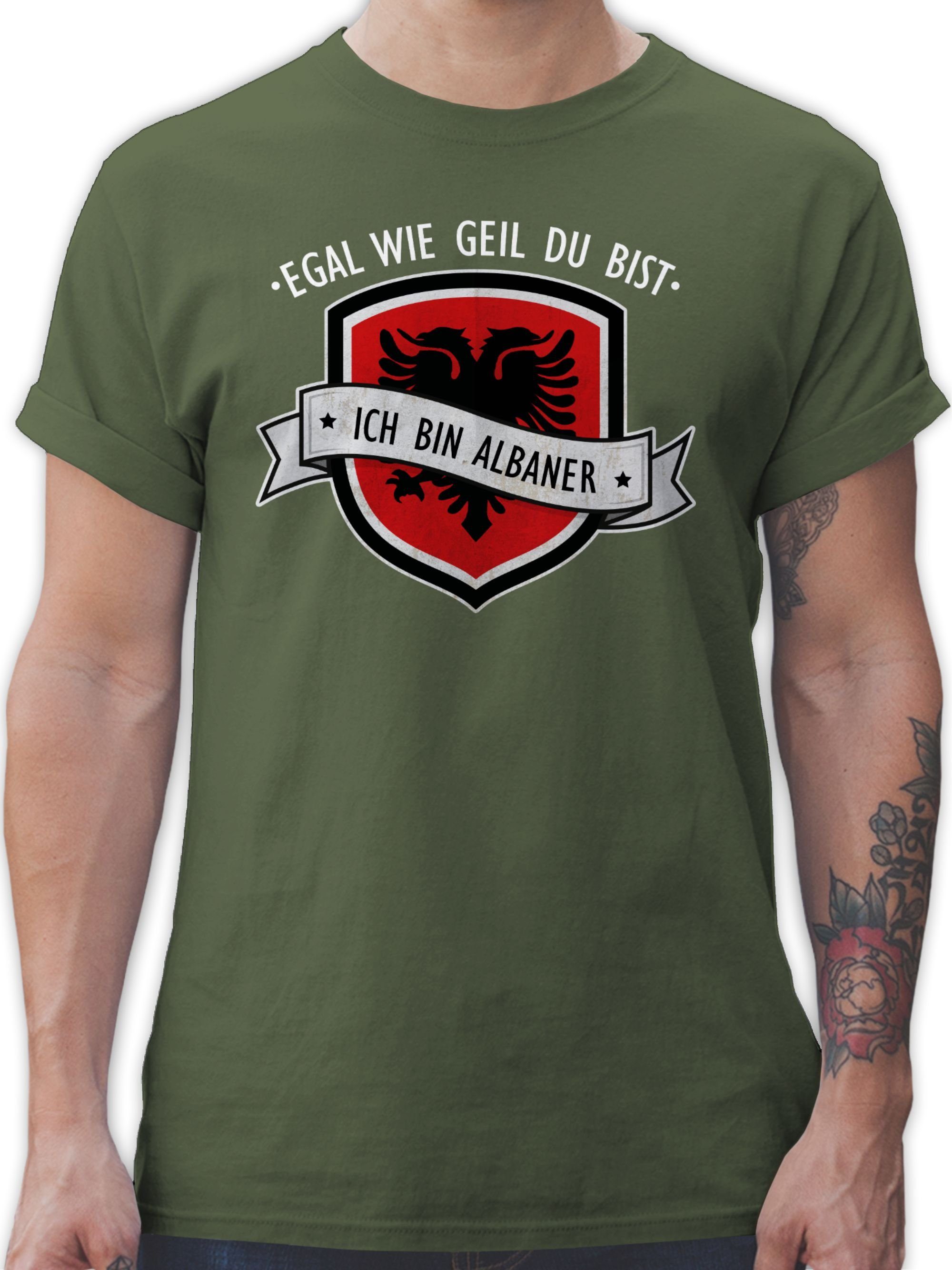 Shirtracer T-Shirt Egal wie geil du bist - ich bin Albaner Länder Wappen 3 Army Grün