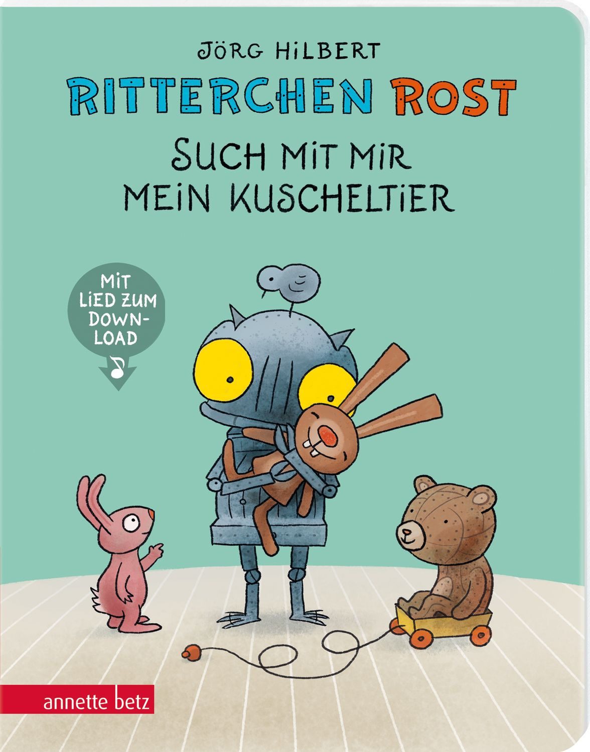 Ritterchen Rost - Such mit mir mein Kuscheltier (Ritterchen Rost, Bd) / Jörg Hilbert